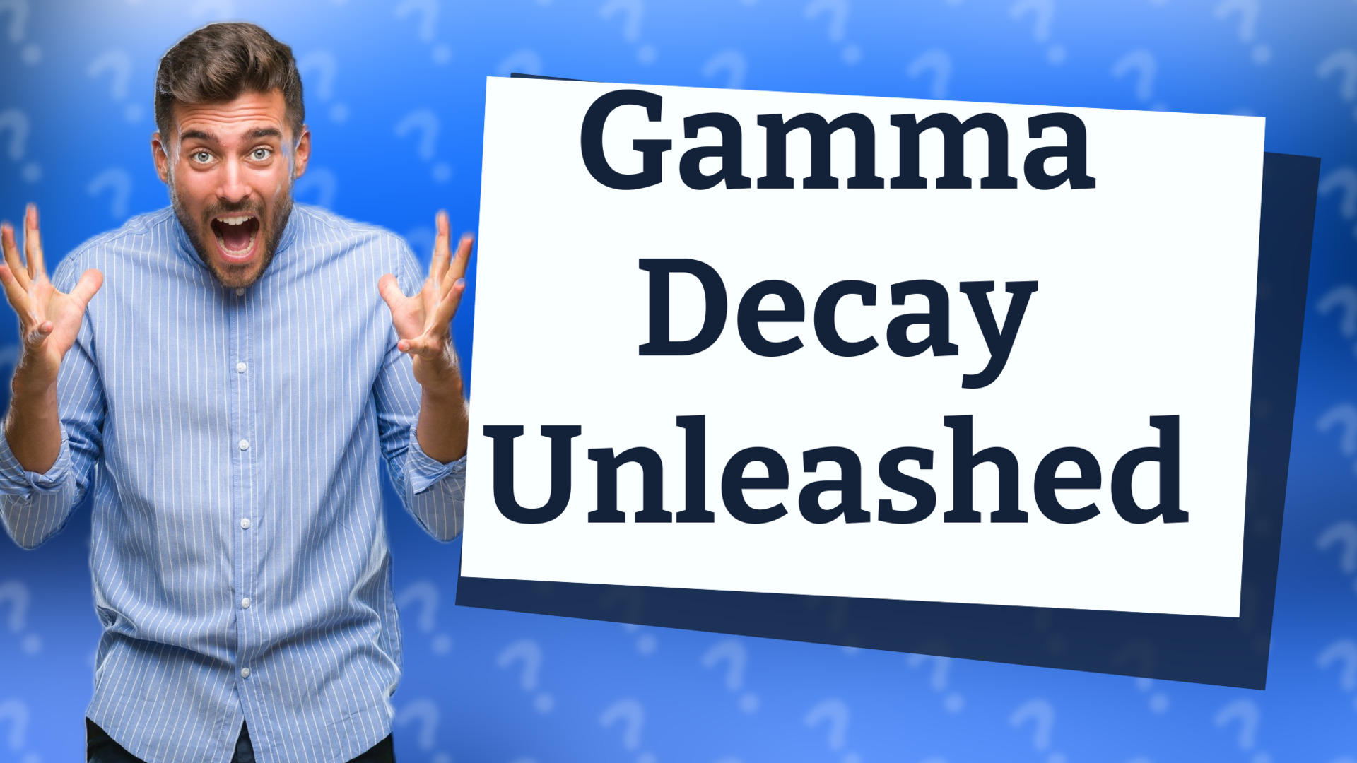 Gamma Decay Unleashed