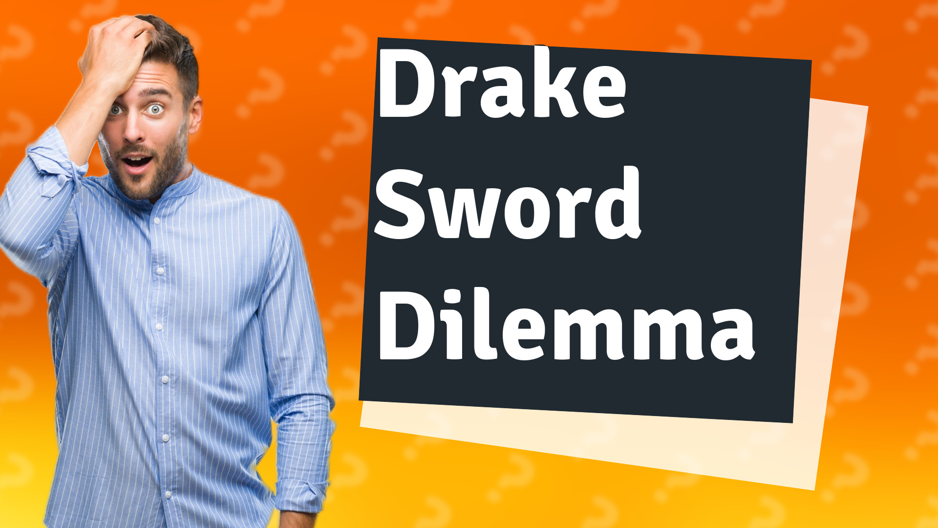 Drake Sword Dilemma