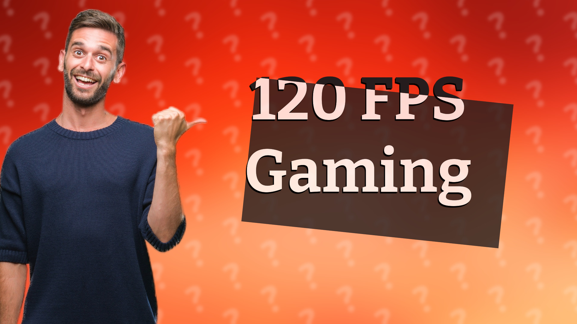 120 FPS Gaming