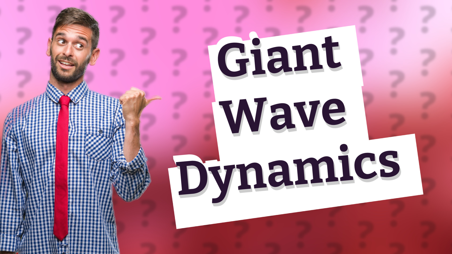 Giant Wave Dynamics
