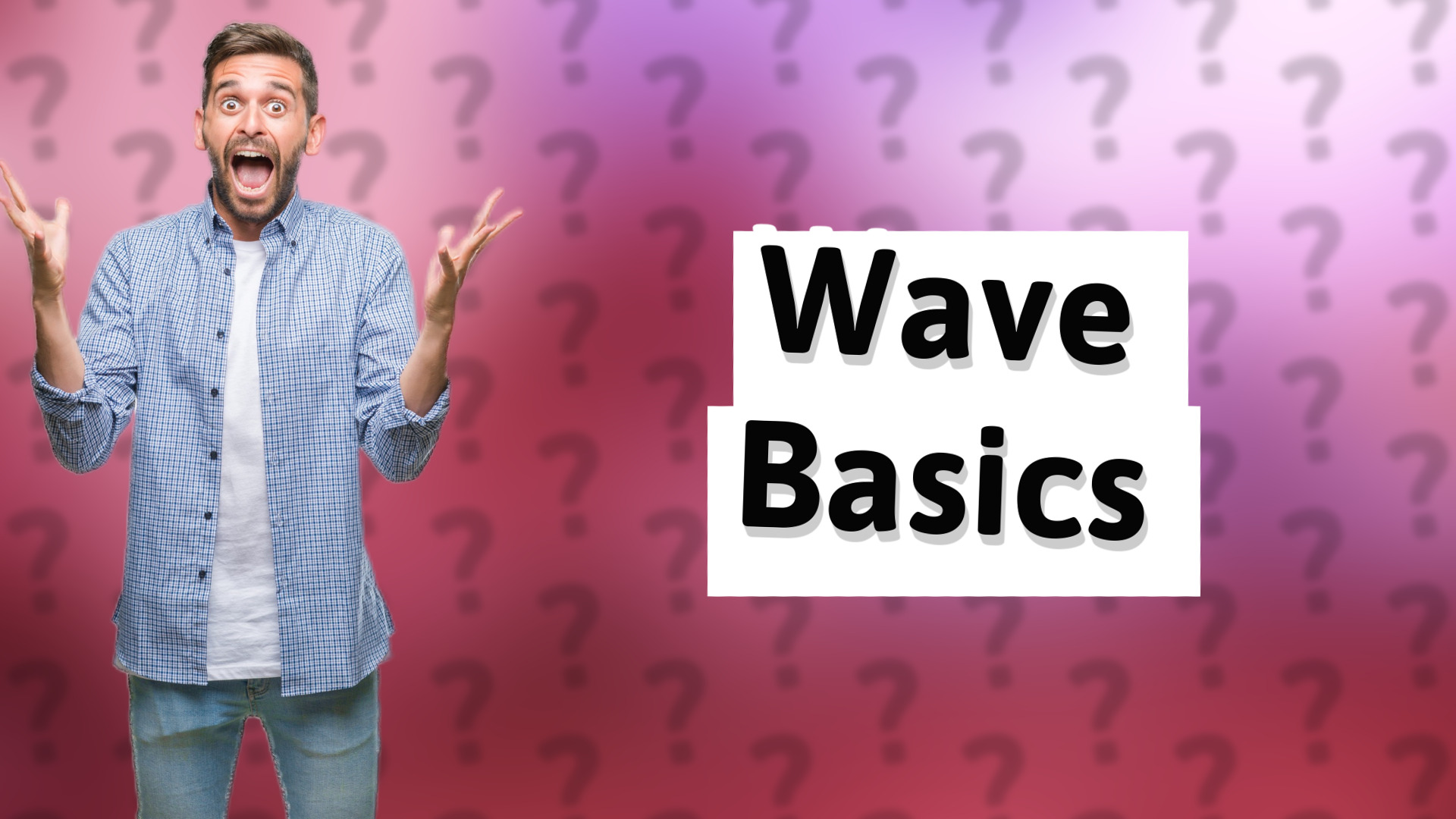 Wave Basics