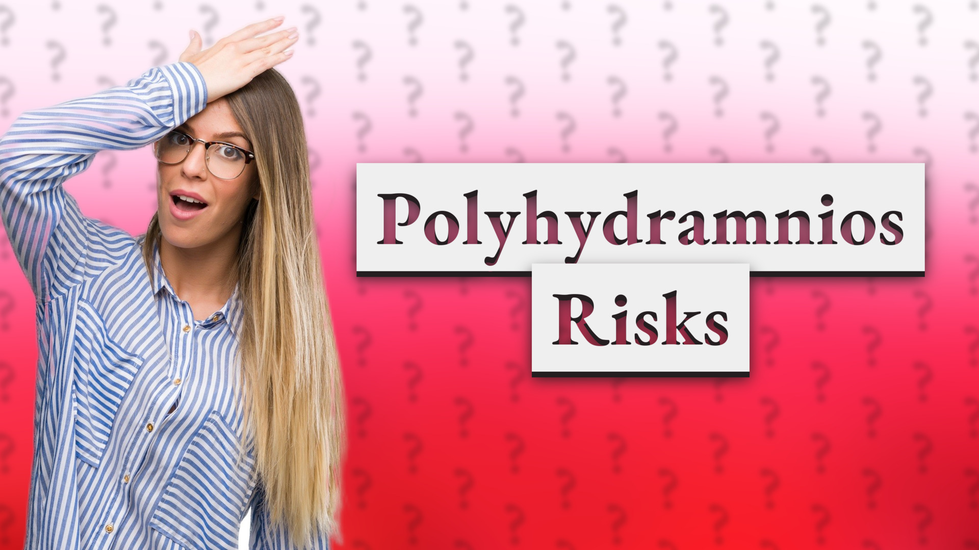 Polyhydramnios Risks