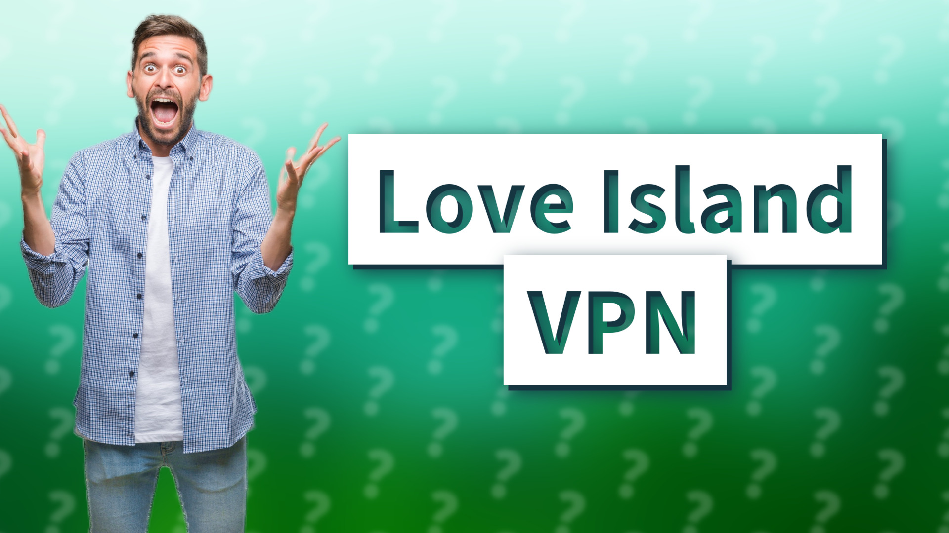 Love Island VPN