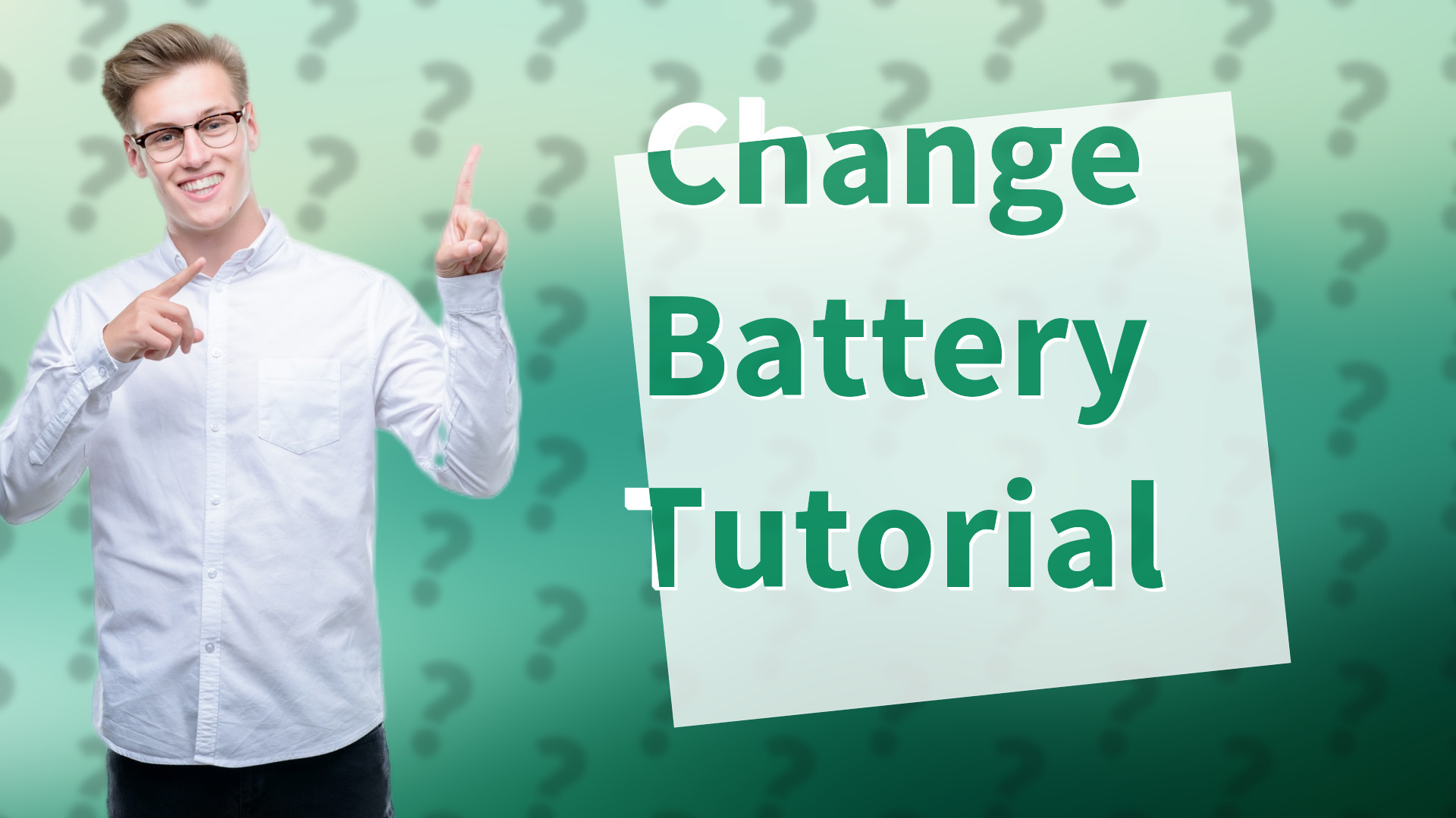 Change Battery Tutorial