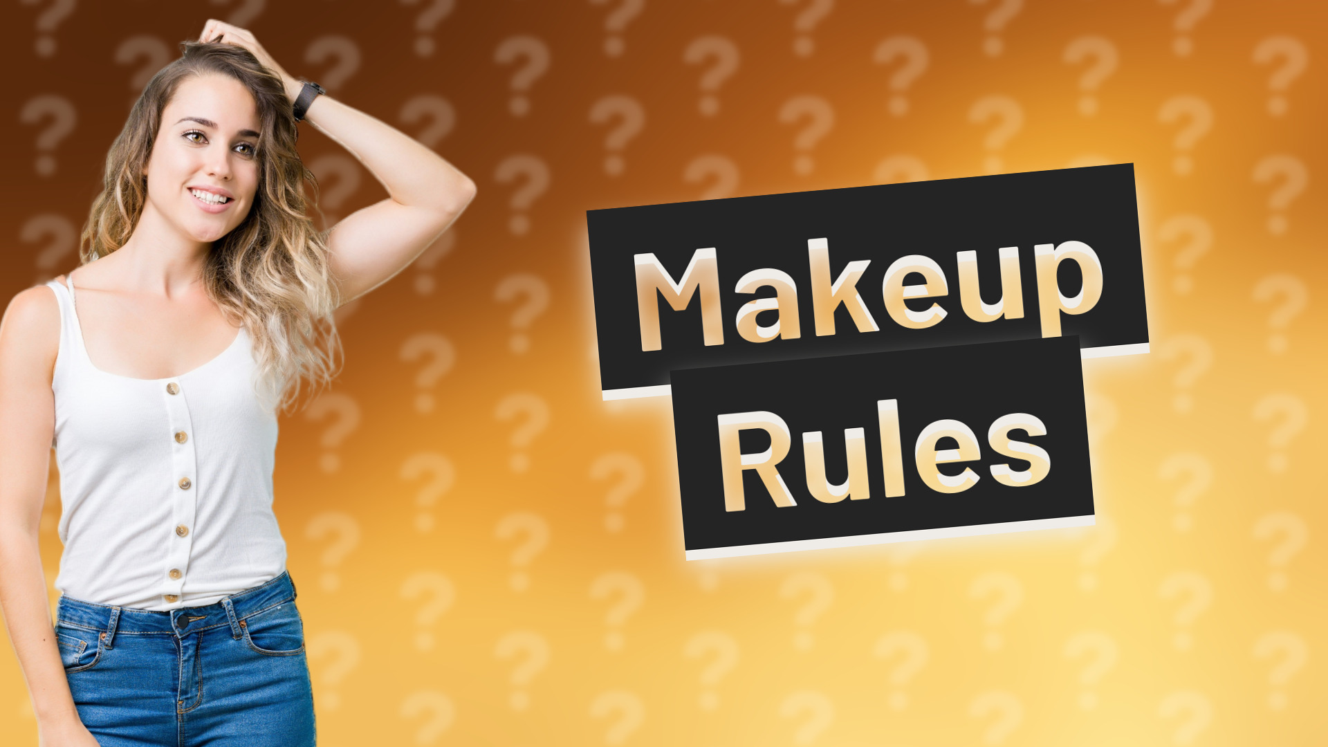 Makeup Rules