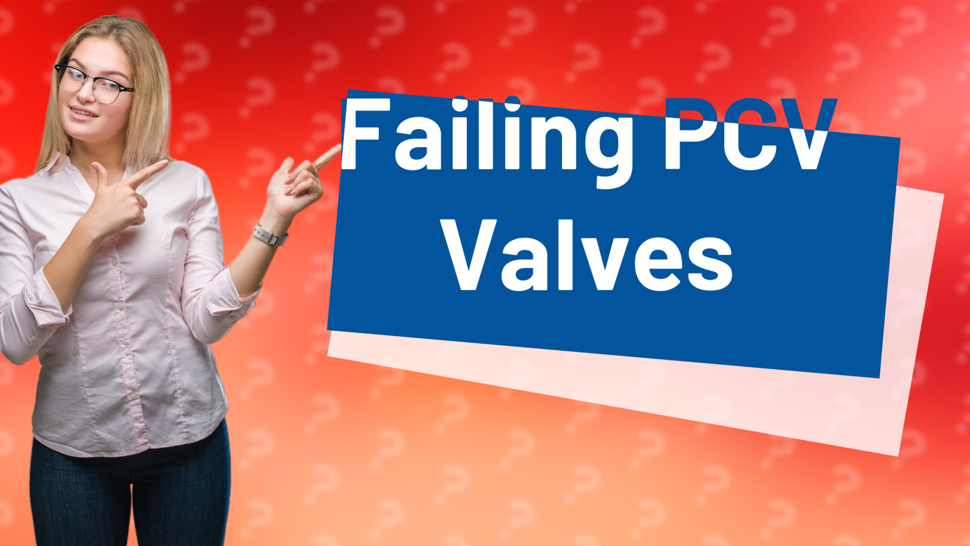Failing PCV Valves