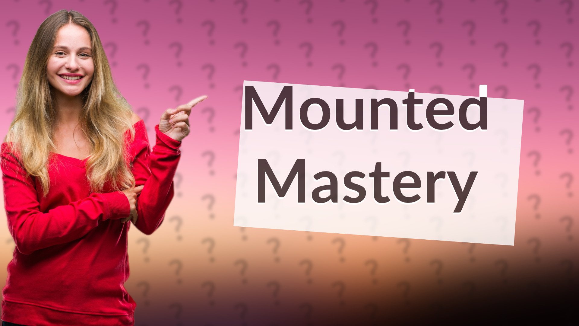 Mounted Mastery