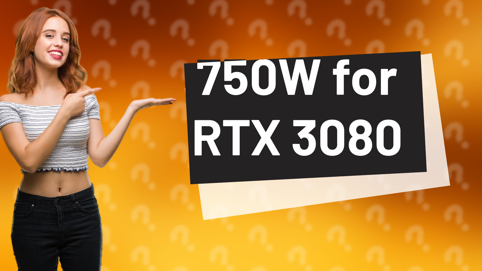 750W for RTX 3080