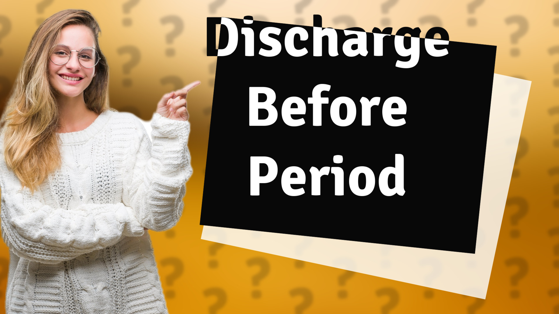 Discharge Before Period