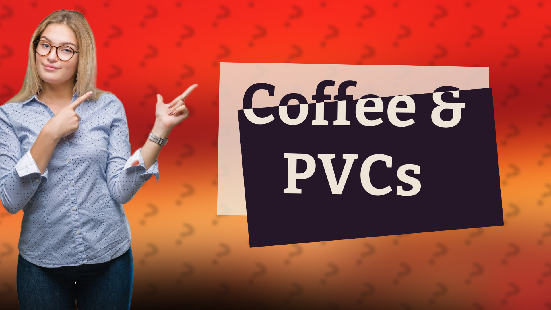 Coffee & PVCs