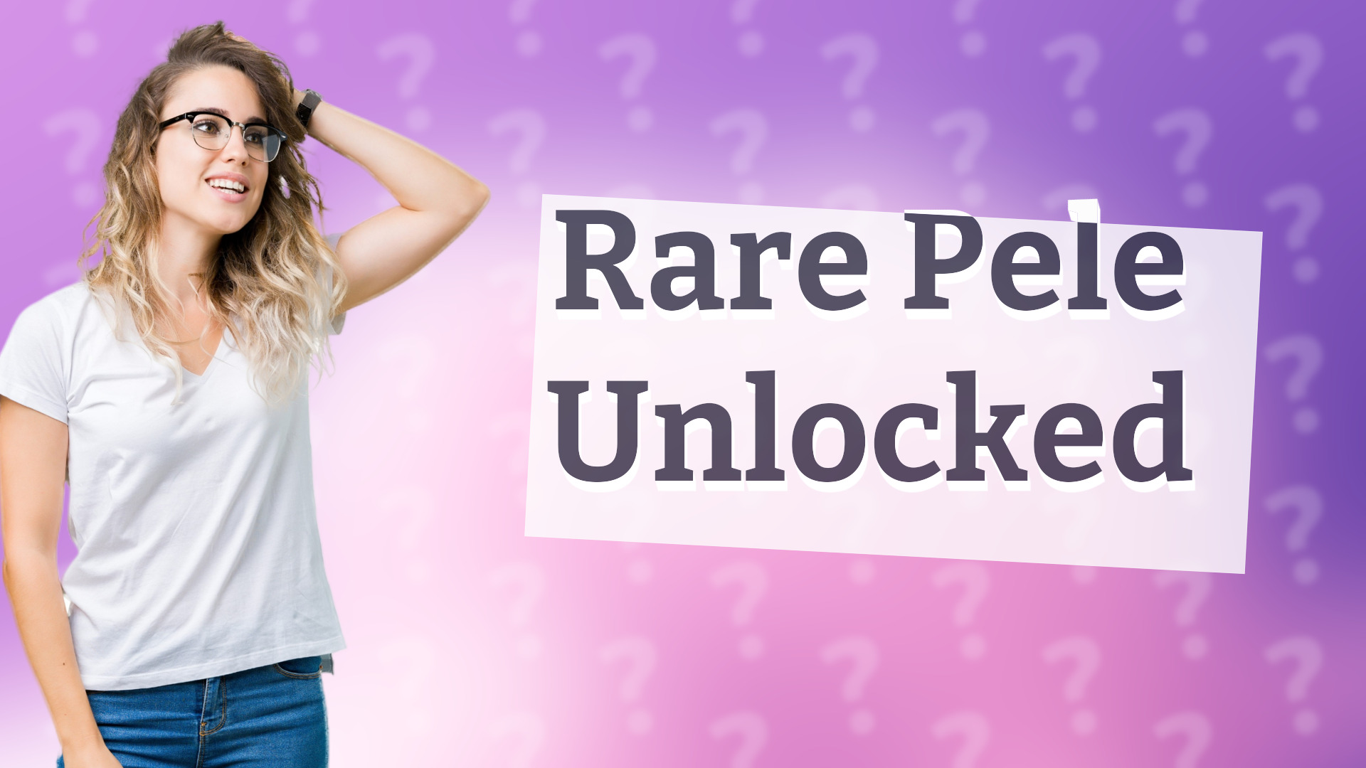 Rare Pele Unlocked