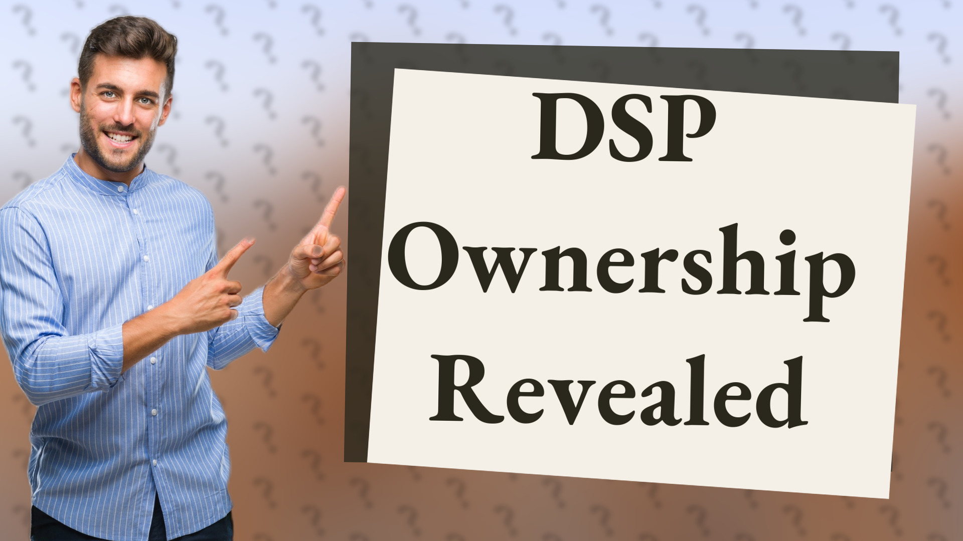 DSP Ownership Revealed