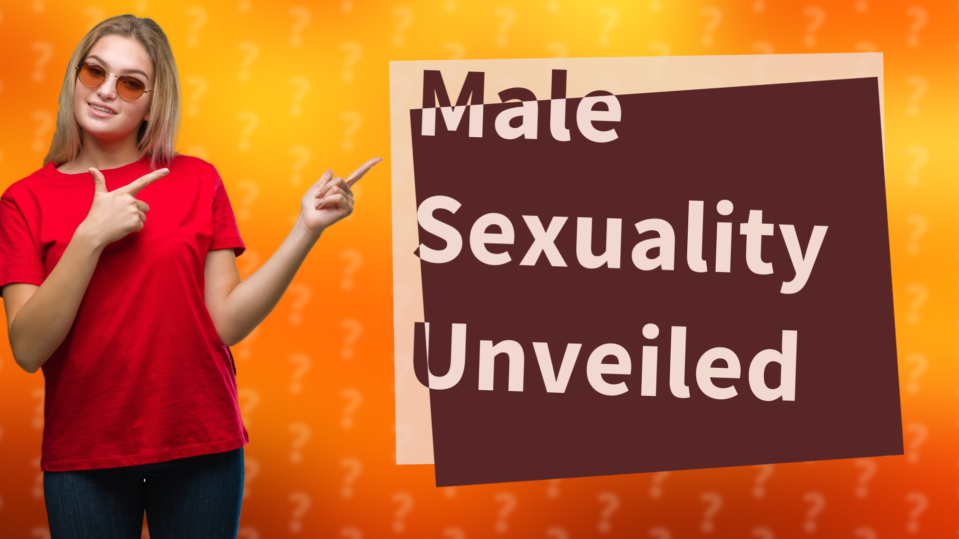 Male Sexuality Unveiled