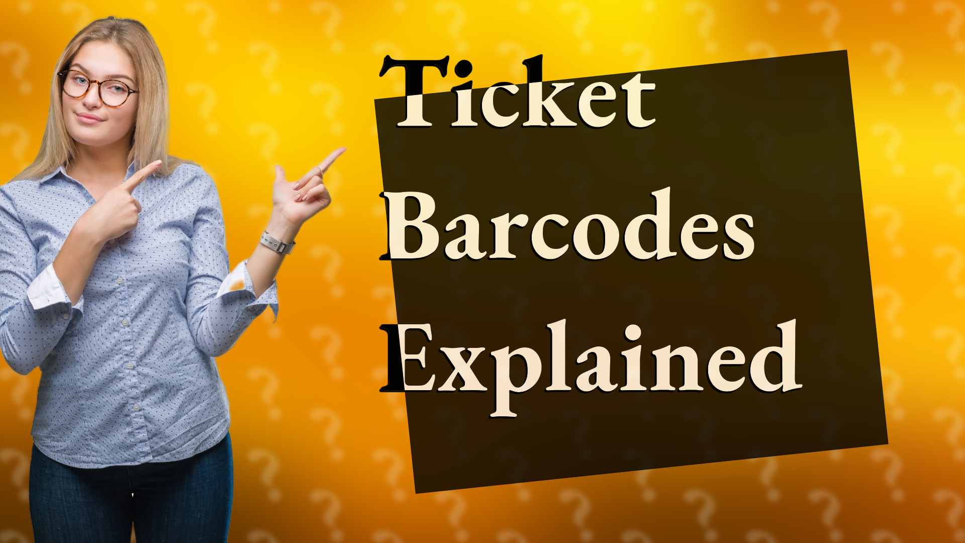 Ticket Barcodes Explained