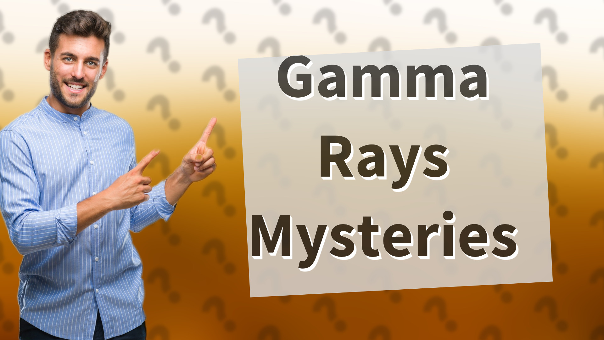 Gamma Rays Mysteries