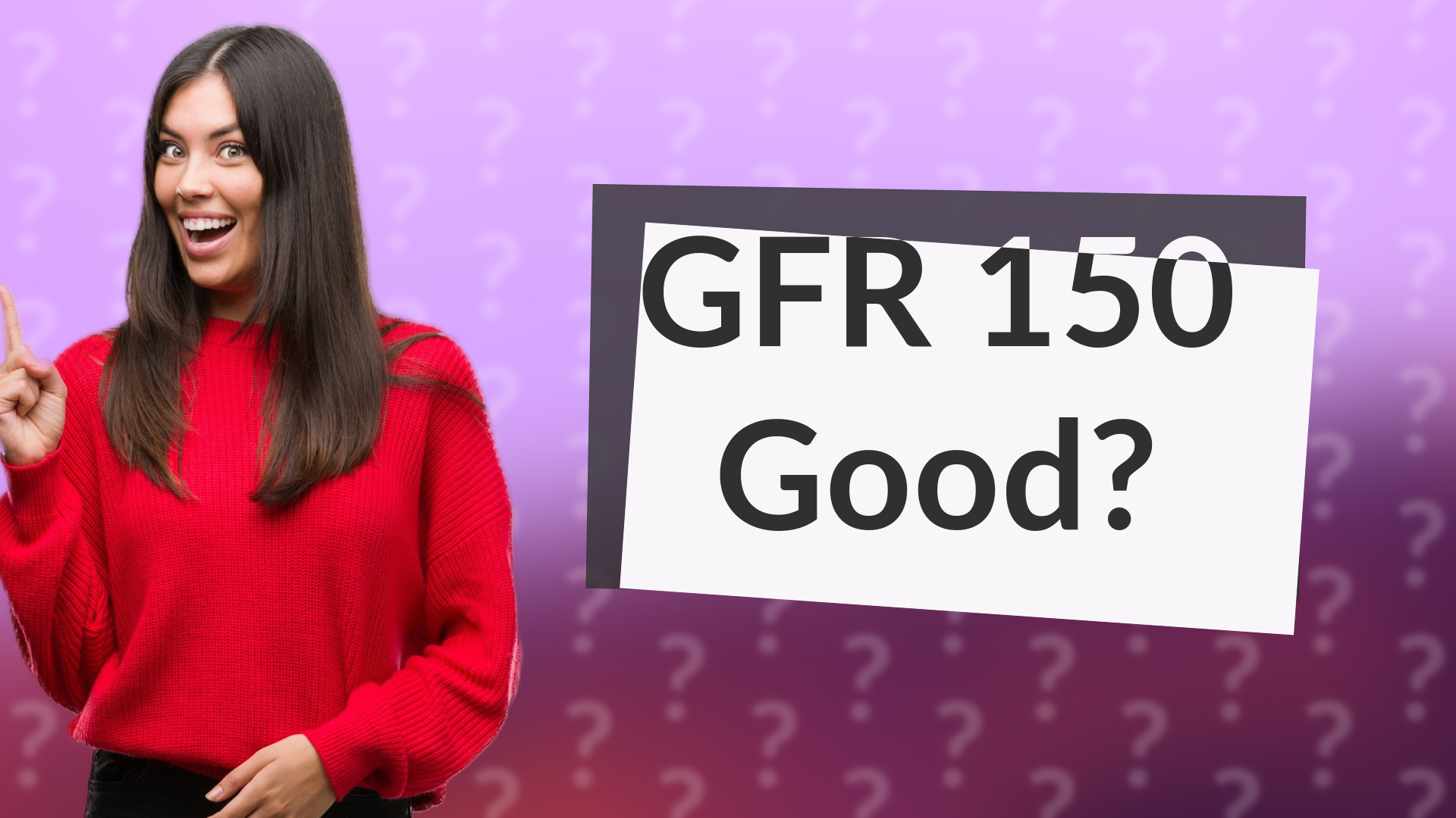 GFR 150 Good?