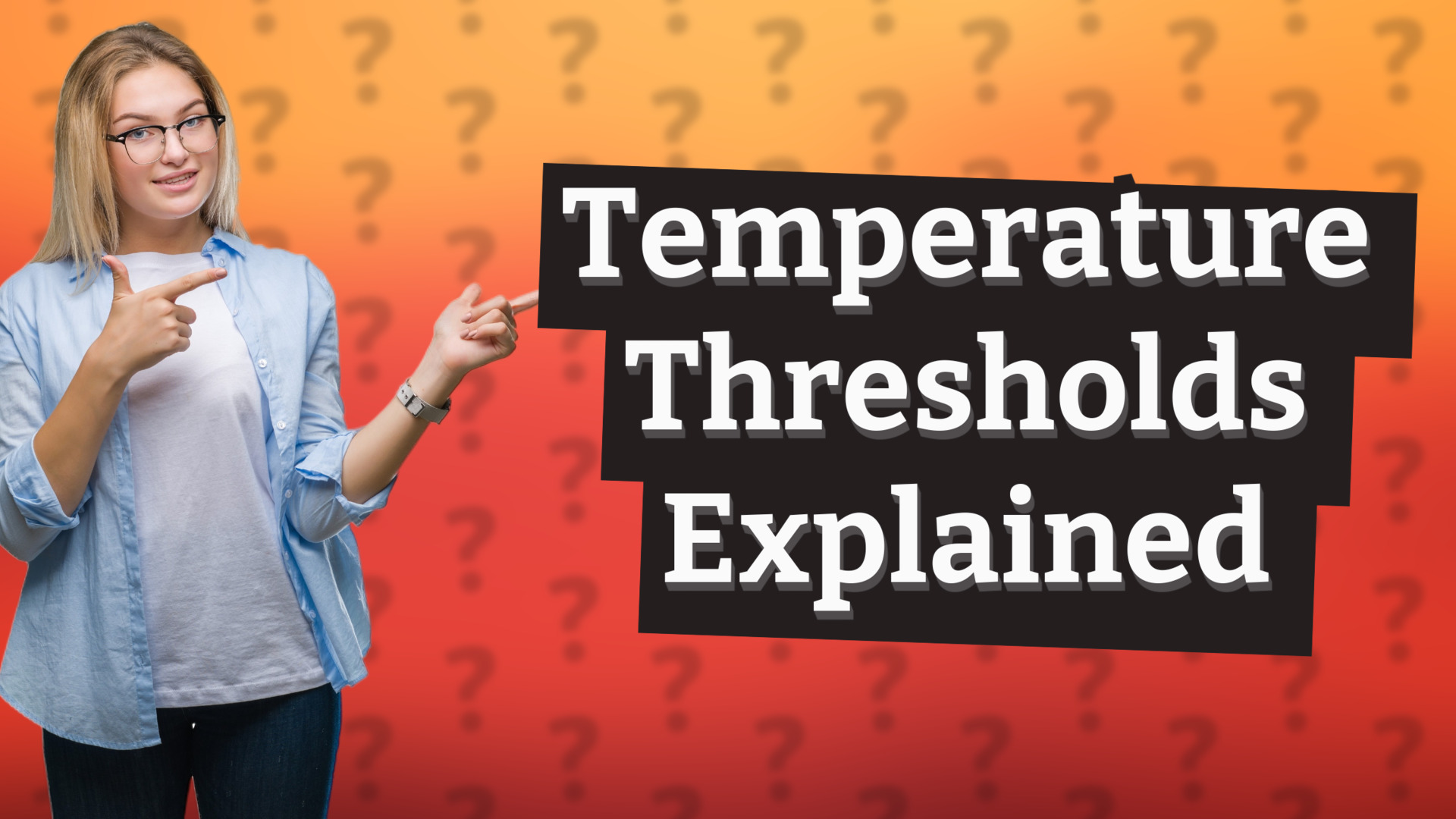 Temperature Thresholds Explained