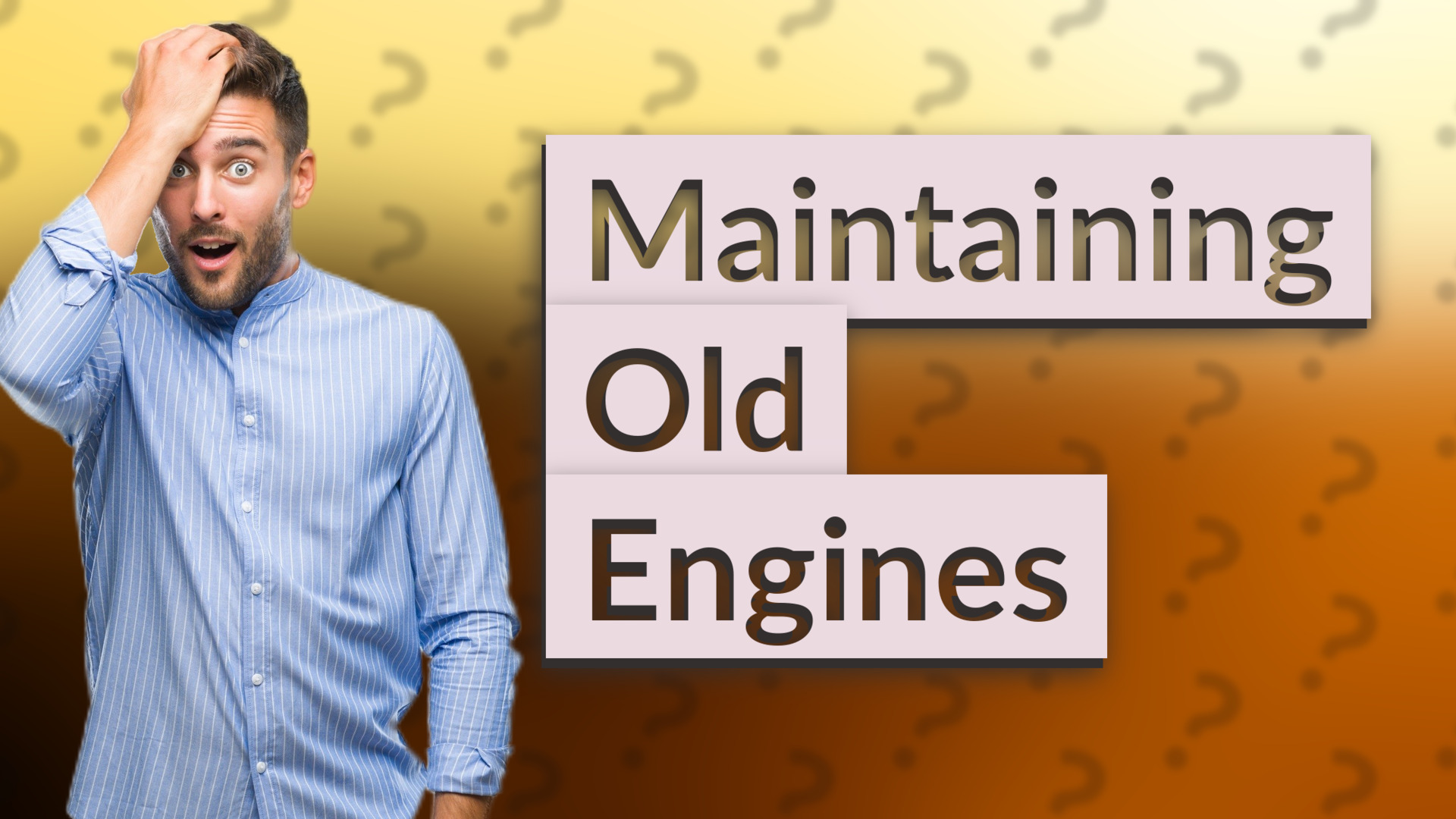 Maintaining Old Engines