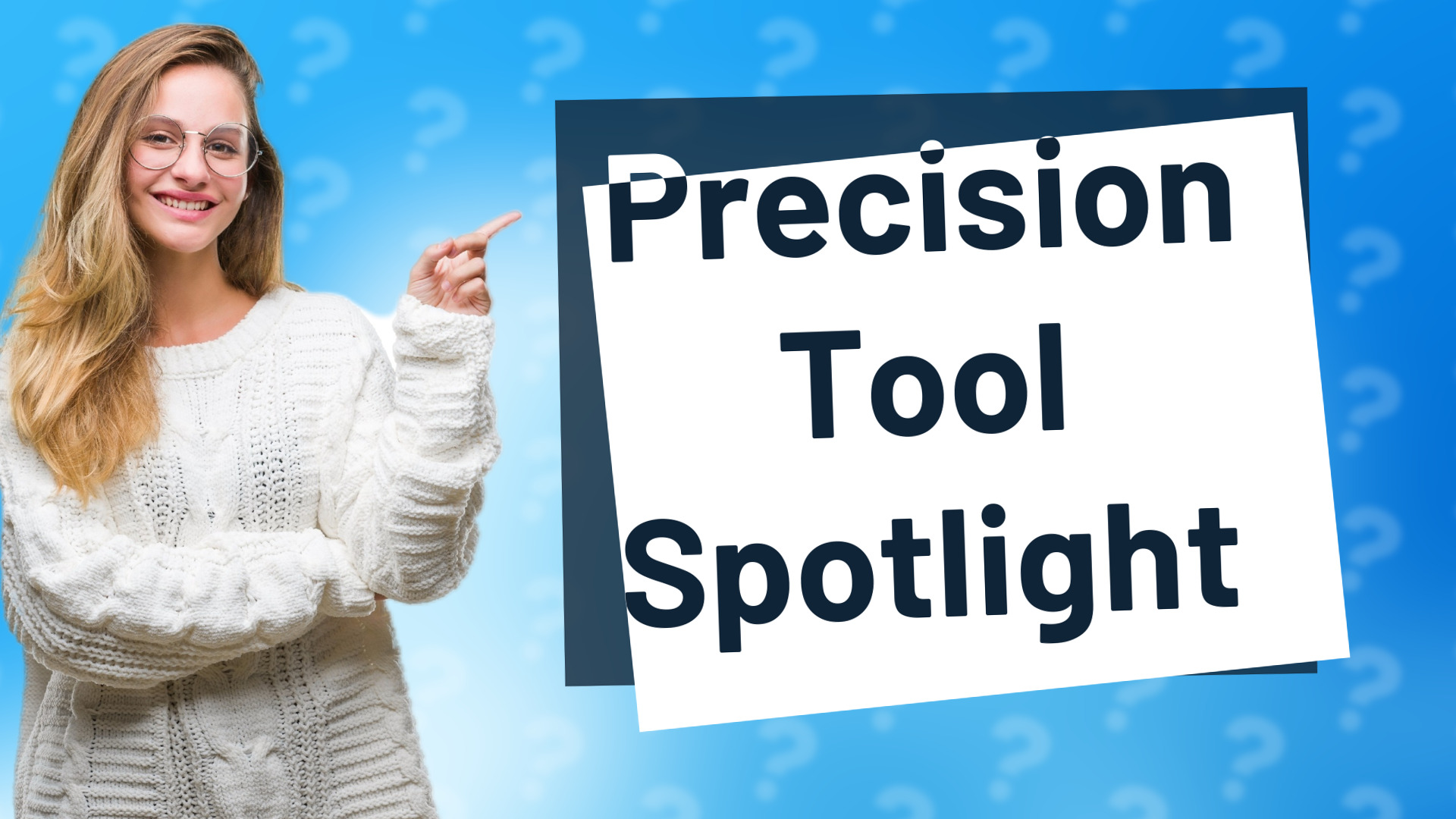 Precision Tool Spotlight