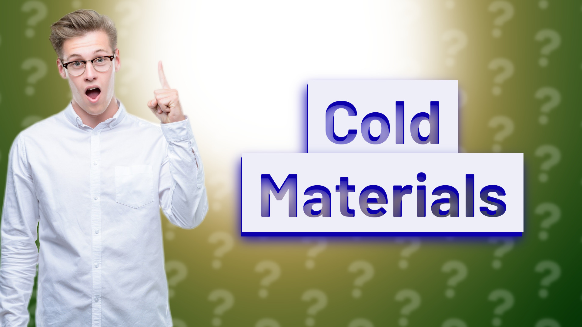Cold Materials