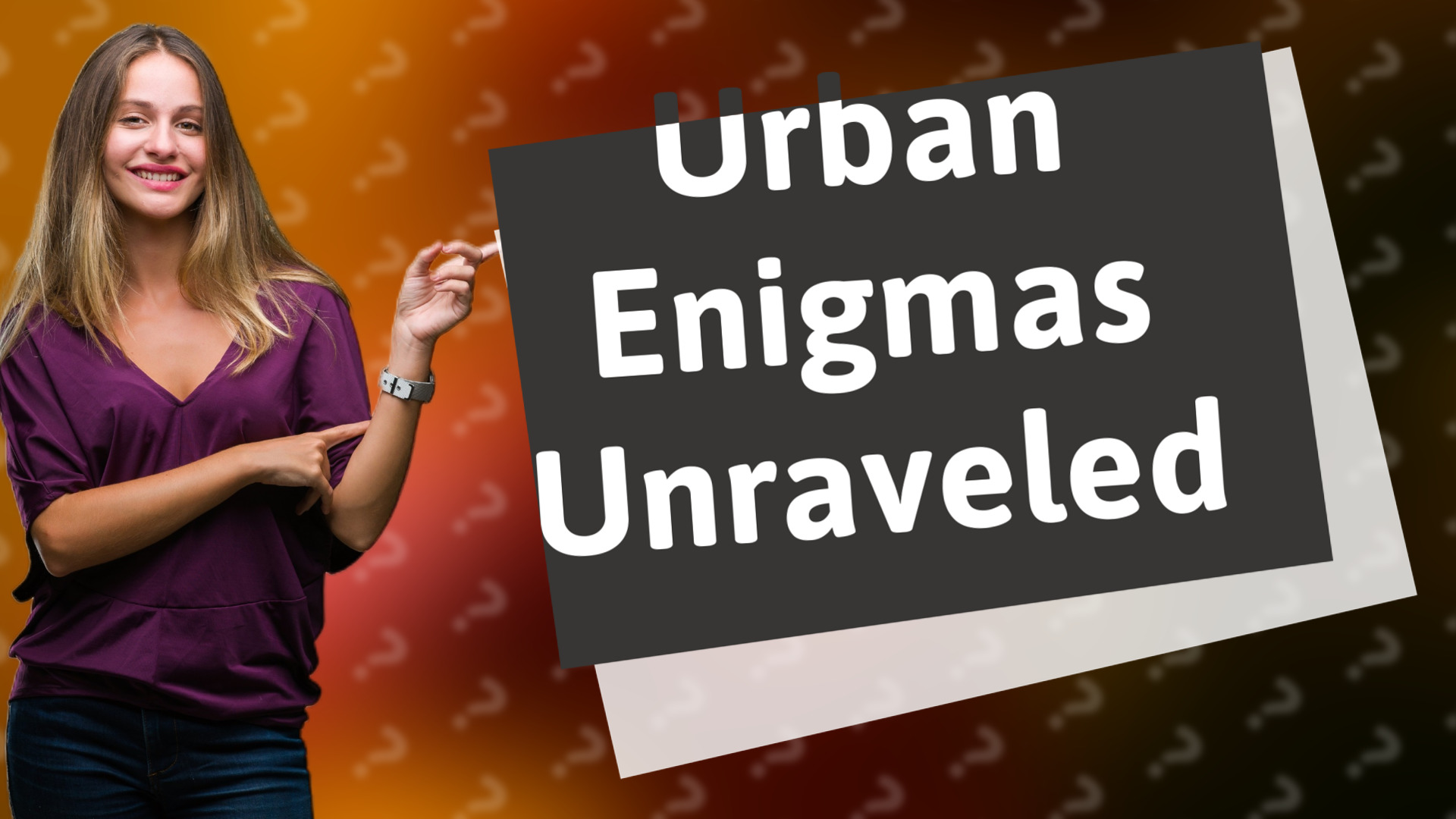 Urban Enigmas Unraveled