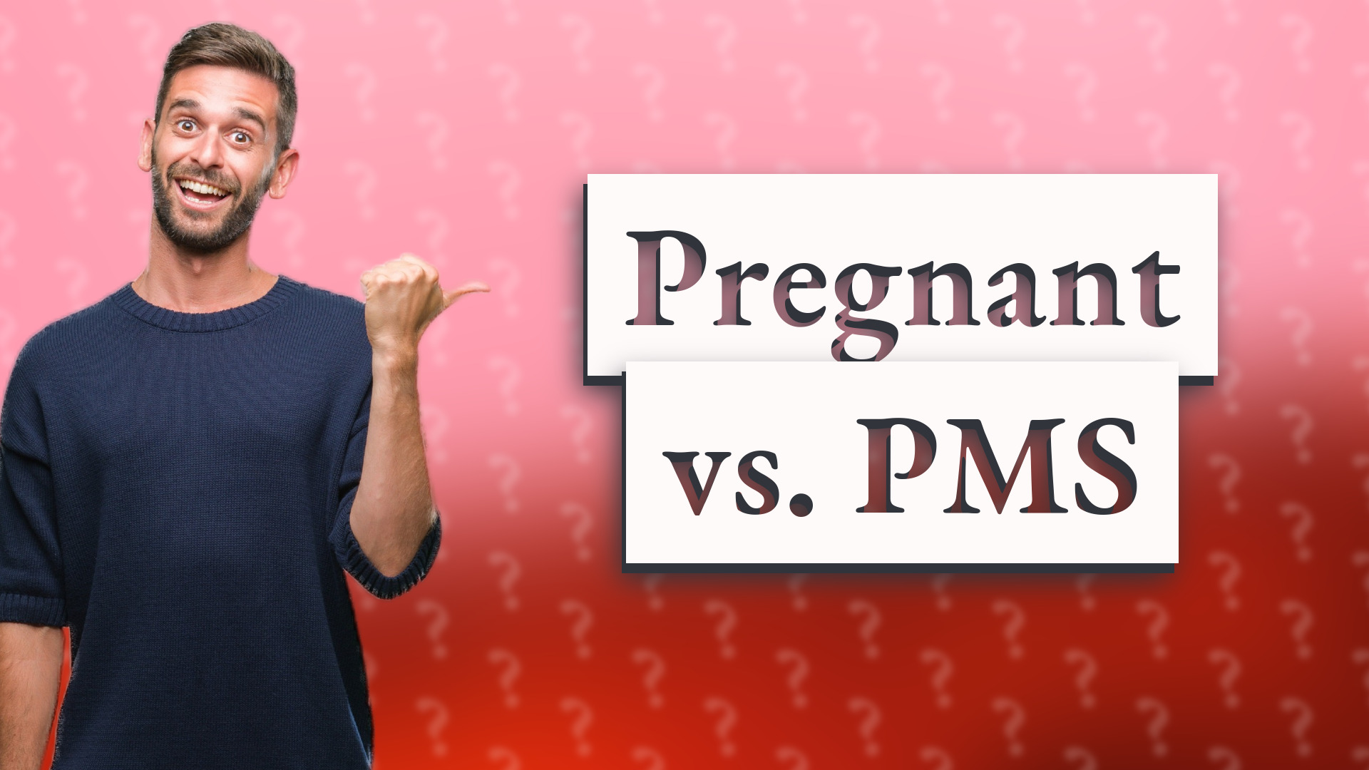 Pregnant vs. PMS