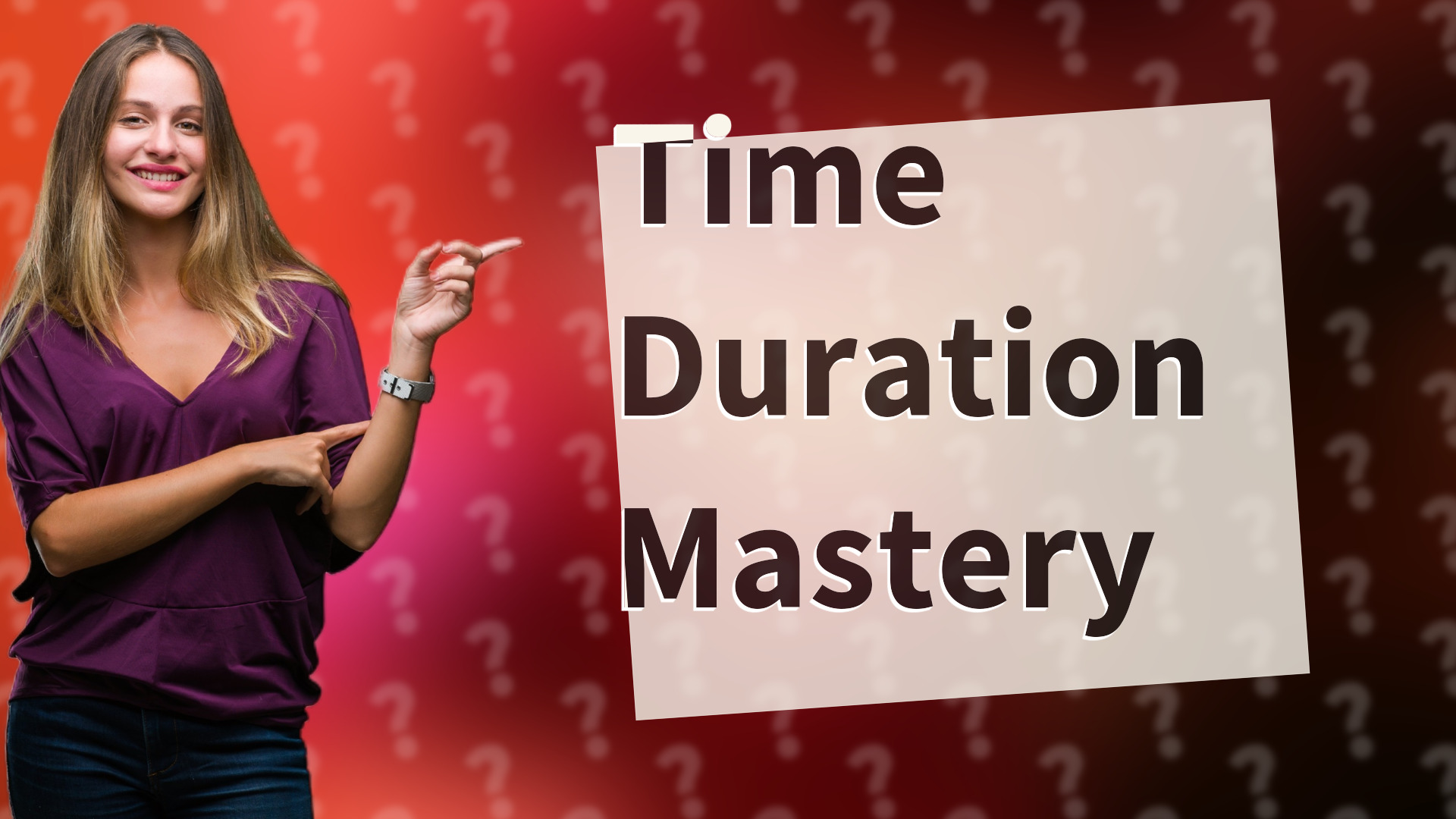 Time Duration Mastery