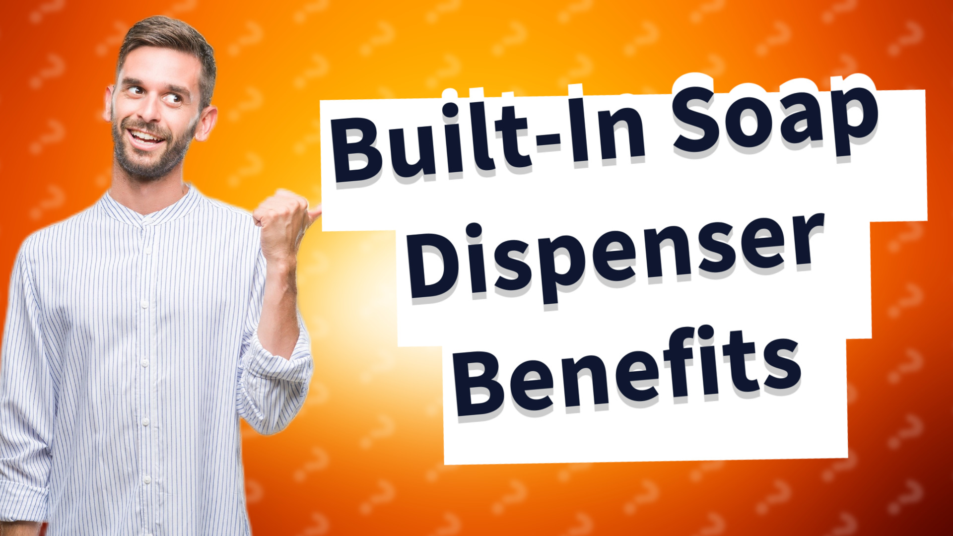 Built-In Soap Dispenser Benefits
