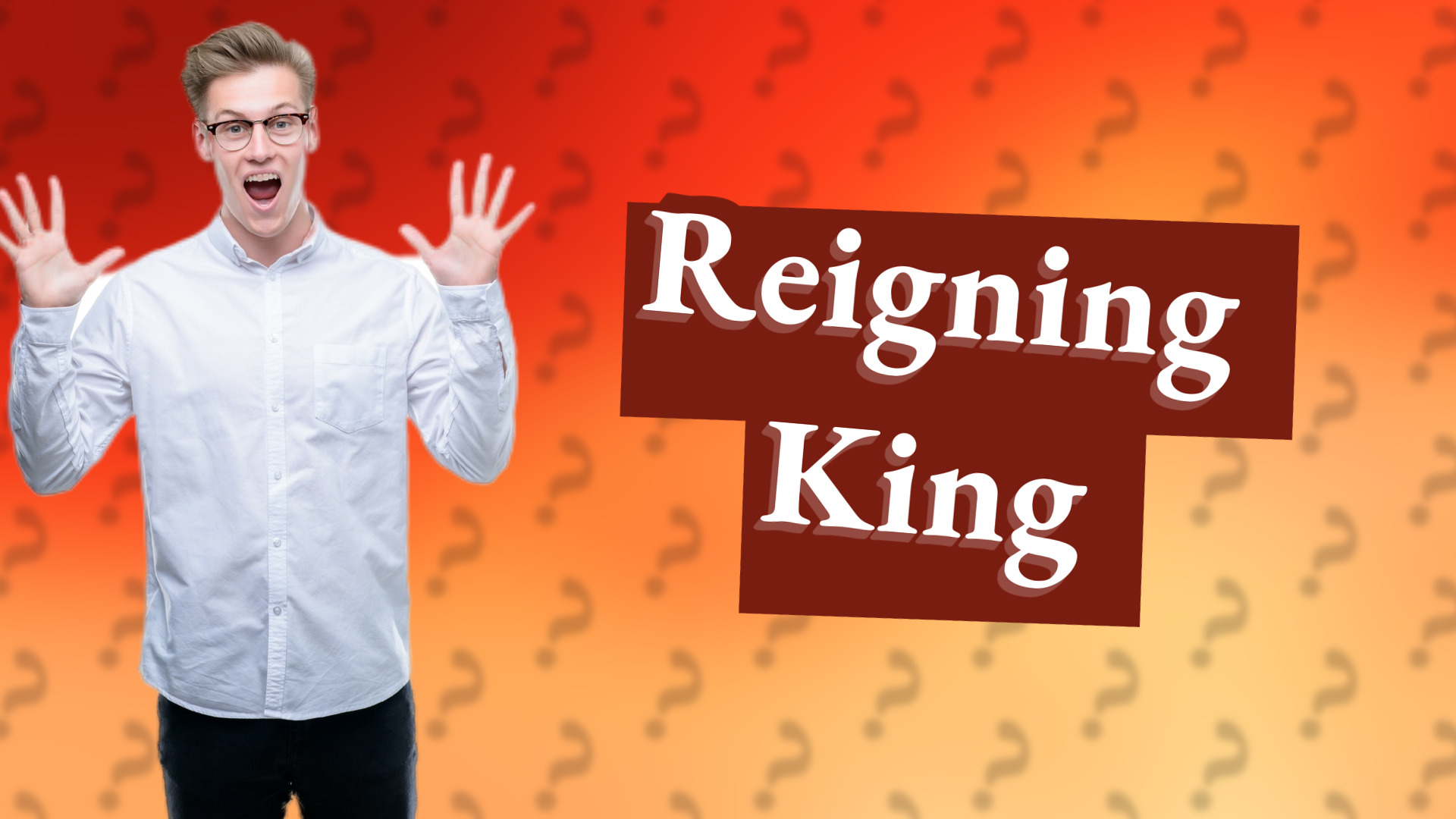 Reigning King