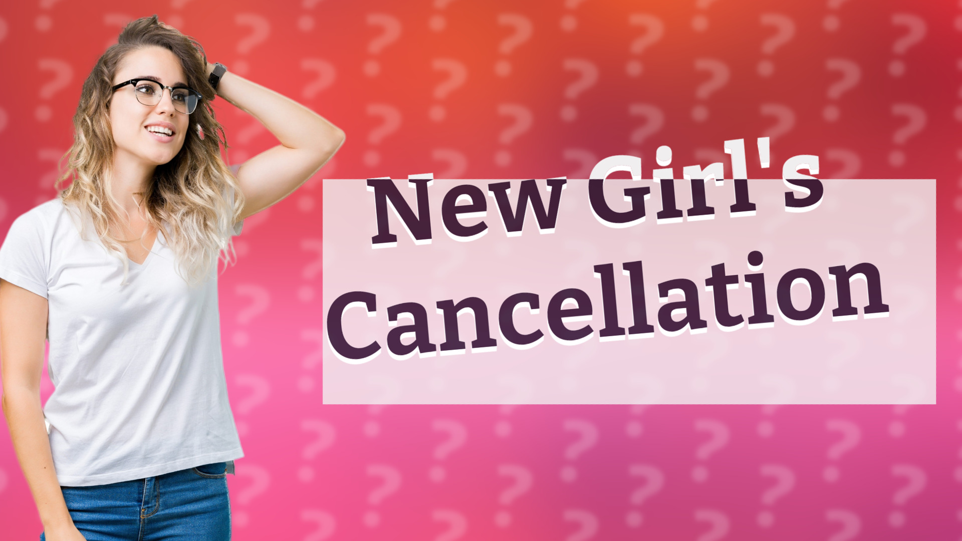 New Girl's Cancellation