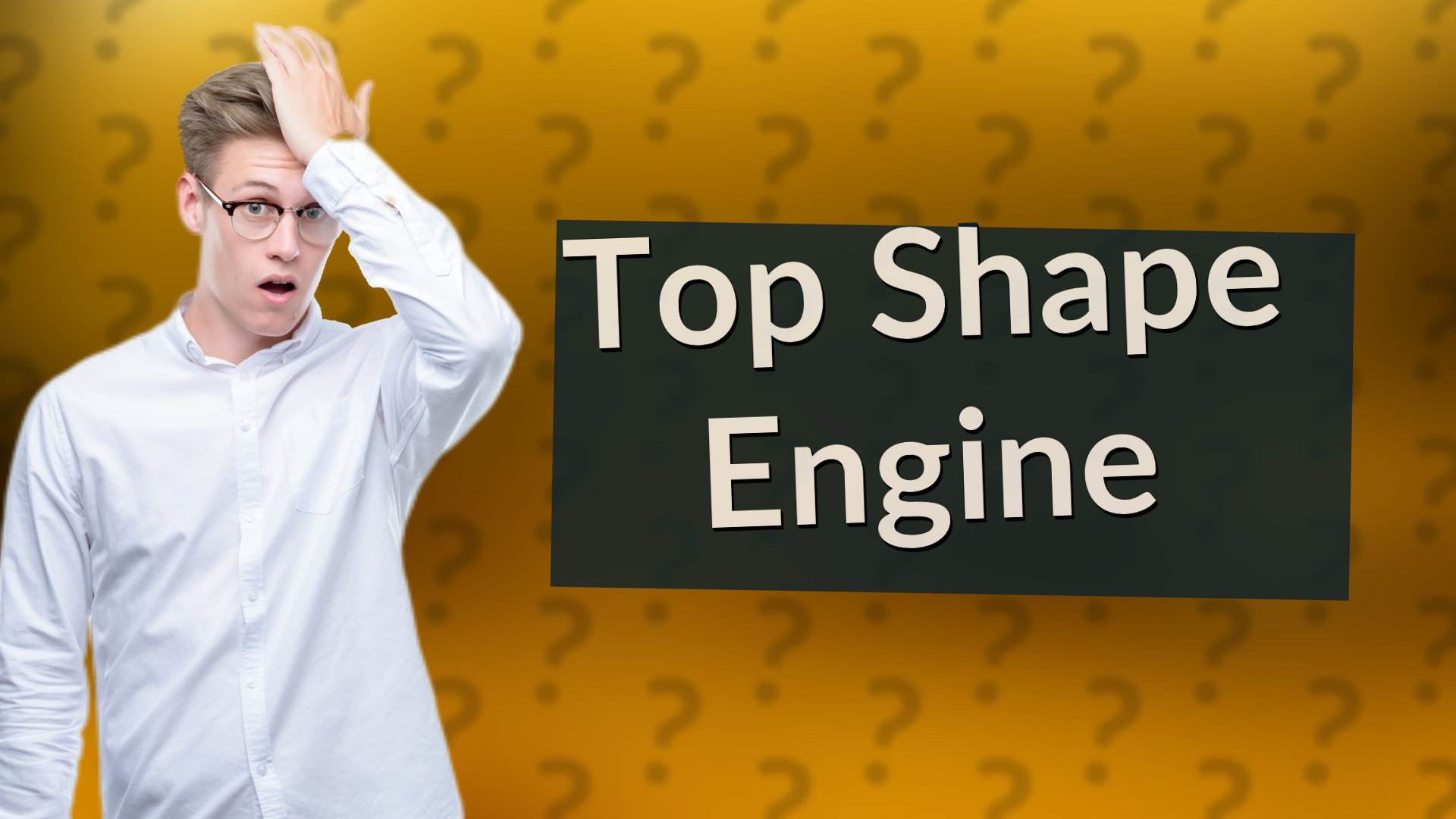 Top Shape Engine
