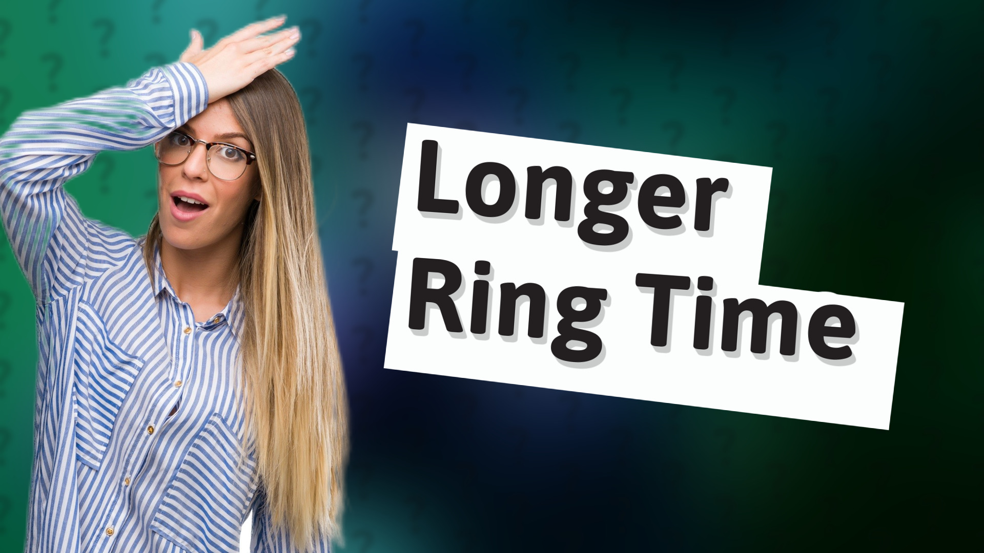 Longer Ring Time