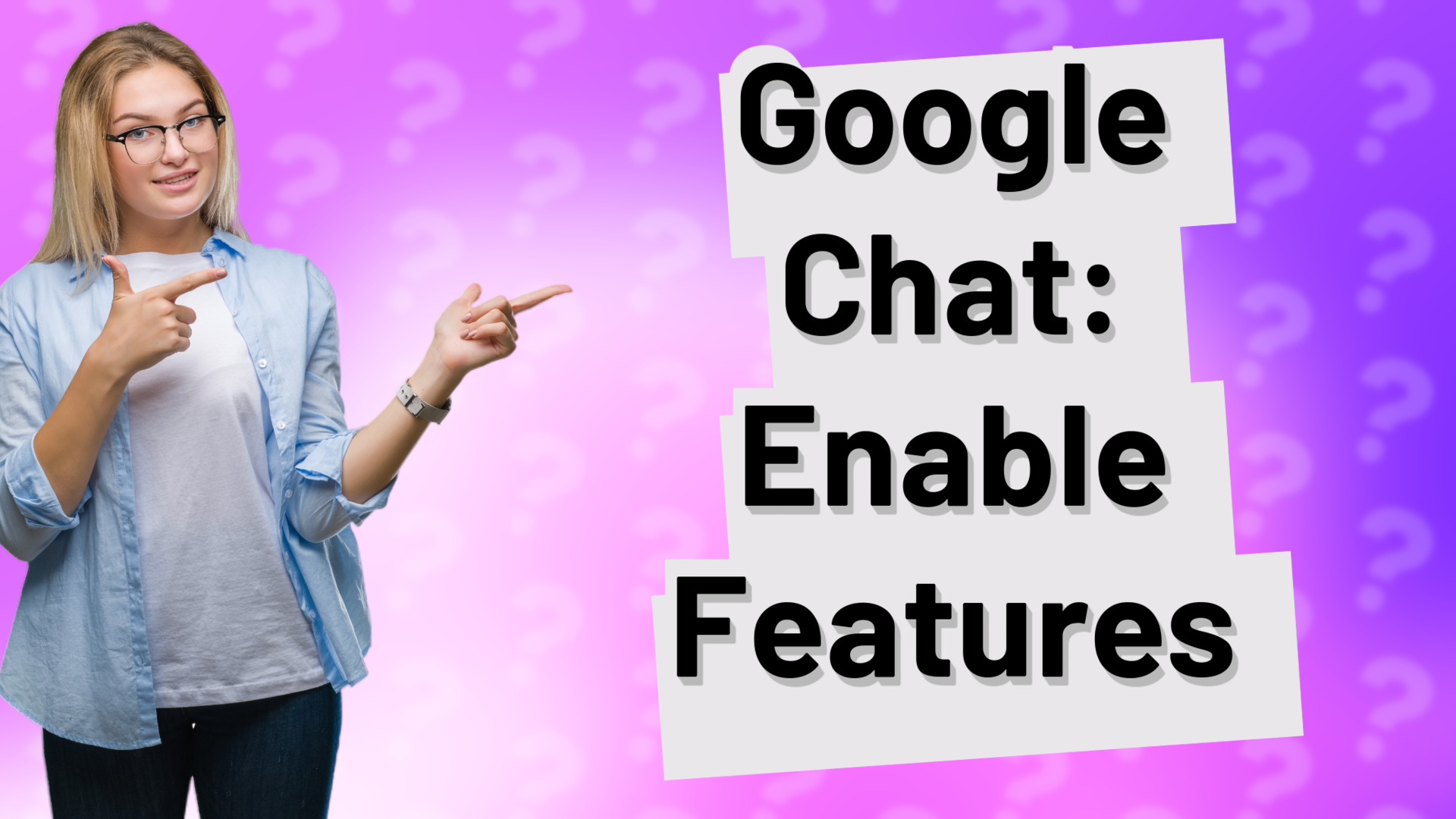 Google Chat: Enable Features