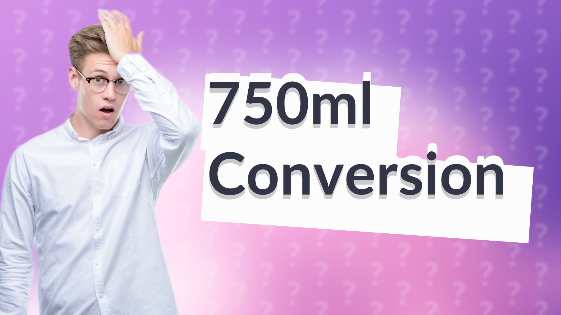 750ml Conversion