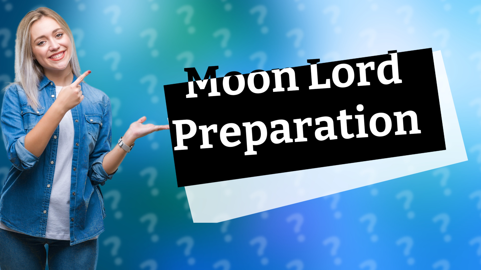 Moon Lord Preparation