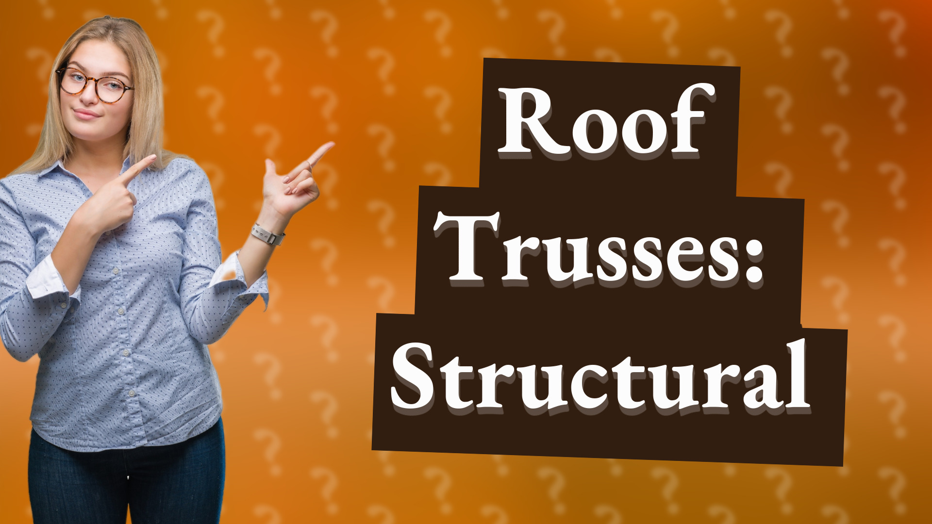Roof Trusses: Structural