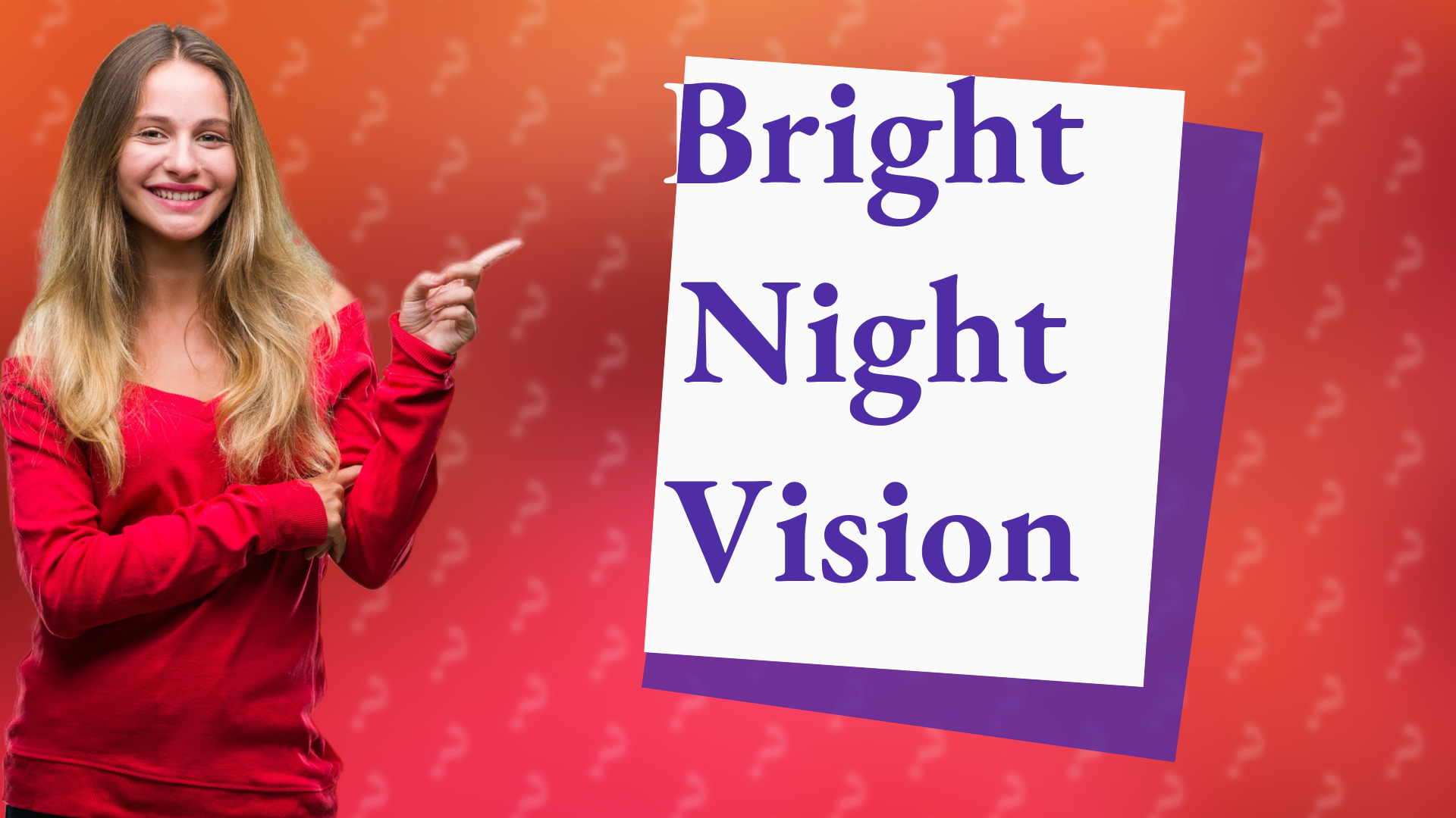 Bright Night Vision