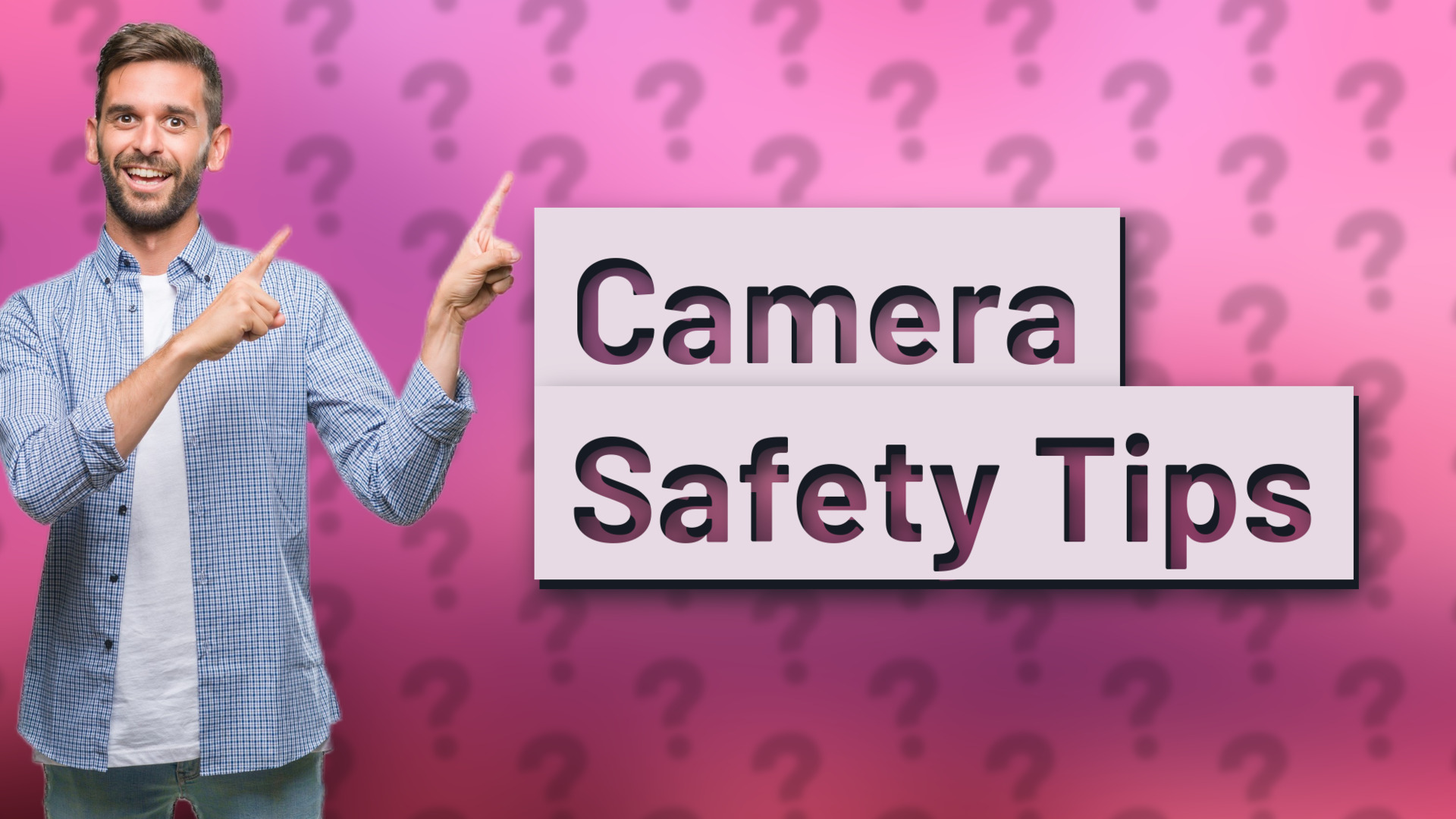Camera Safety Tips