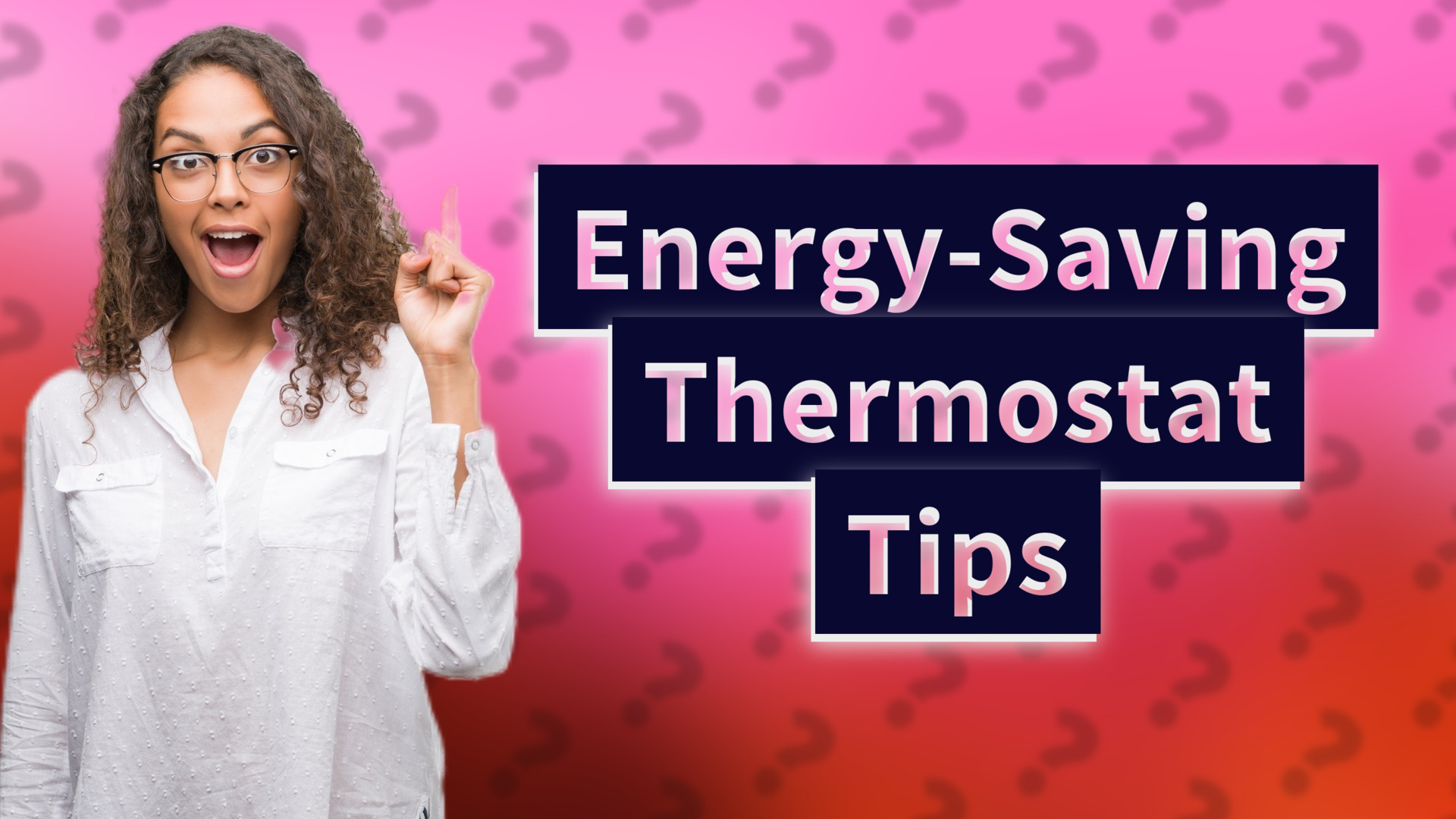 Energy-Saving Thermostat Tips