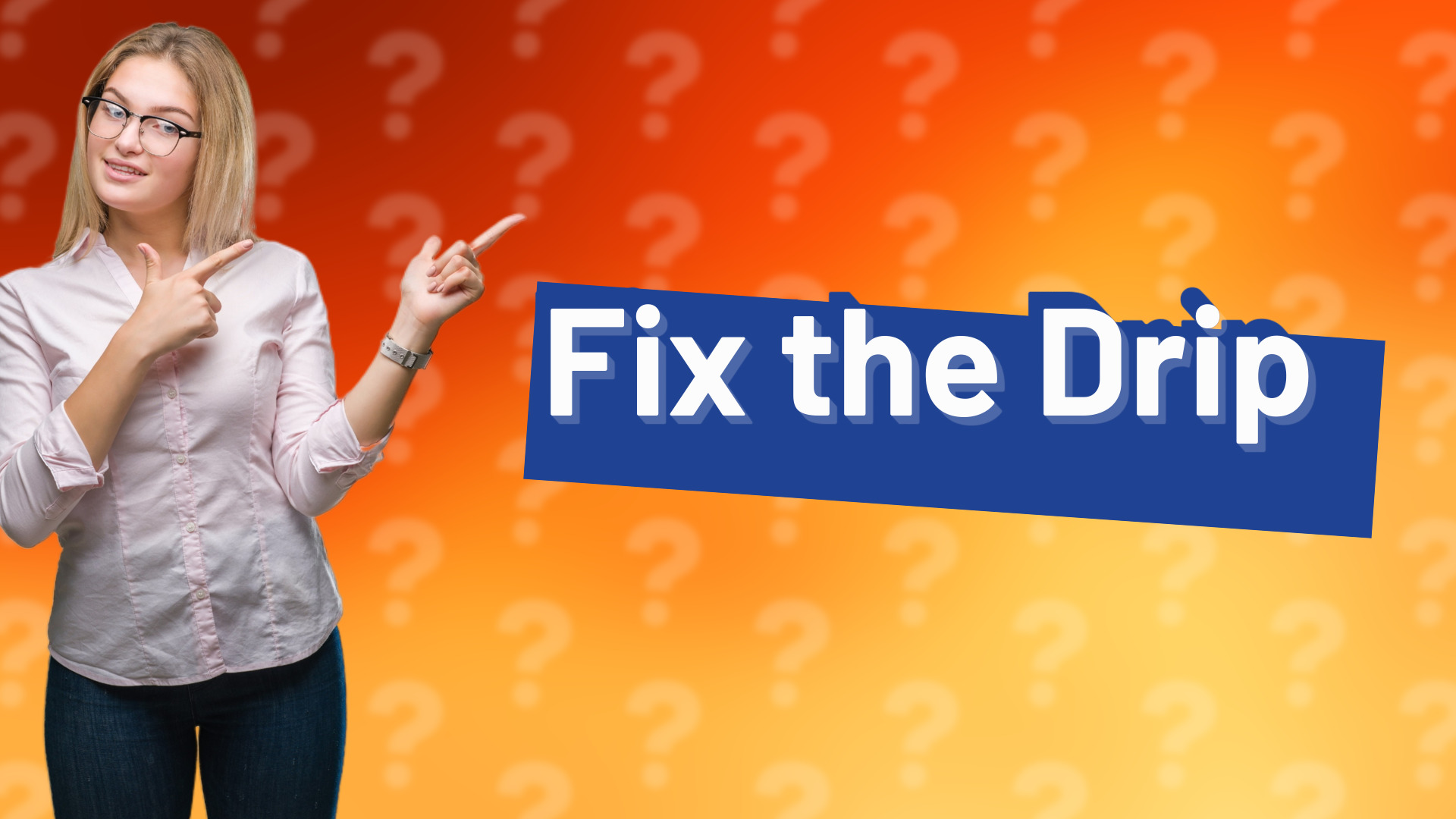 Fix the Drip