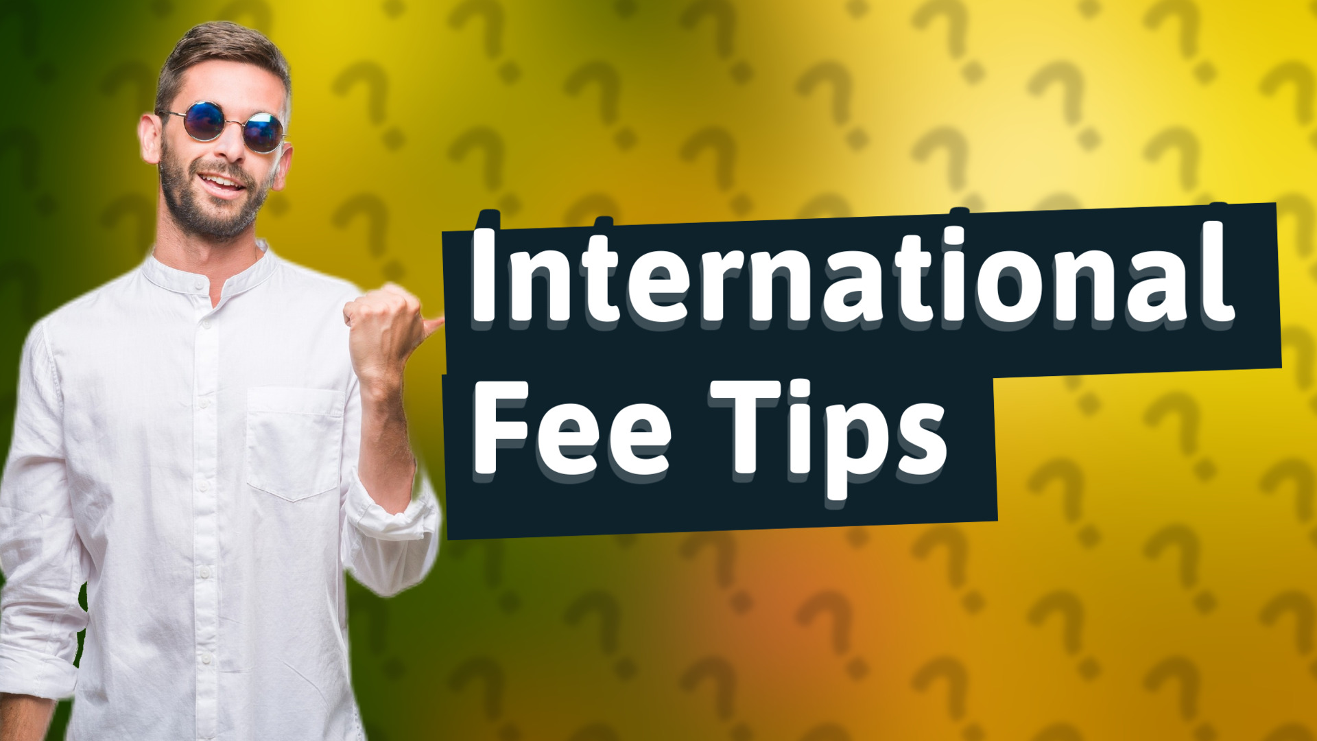 International Fee Tips