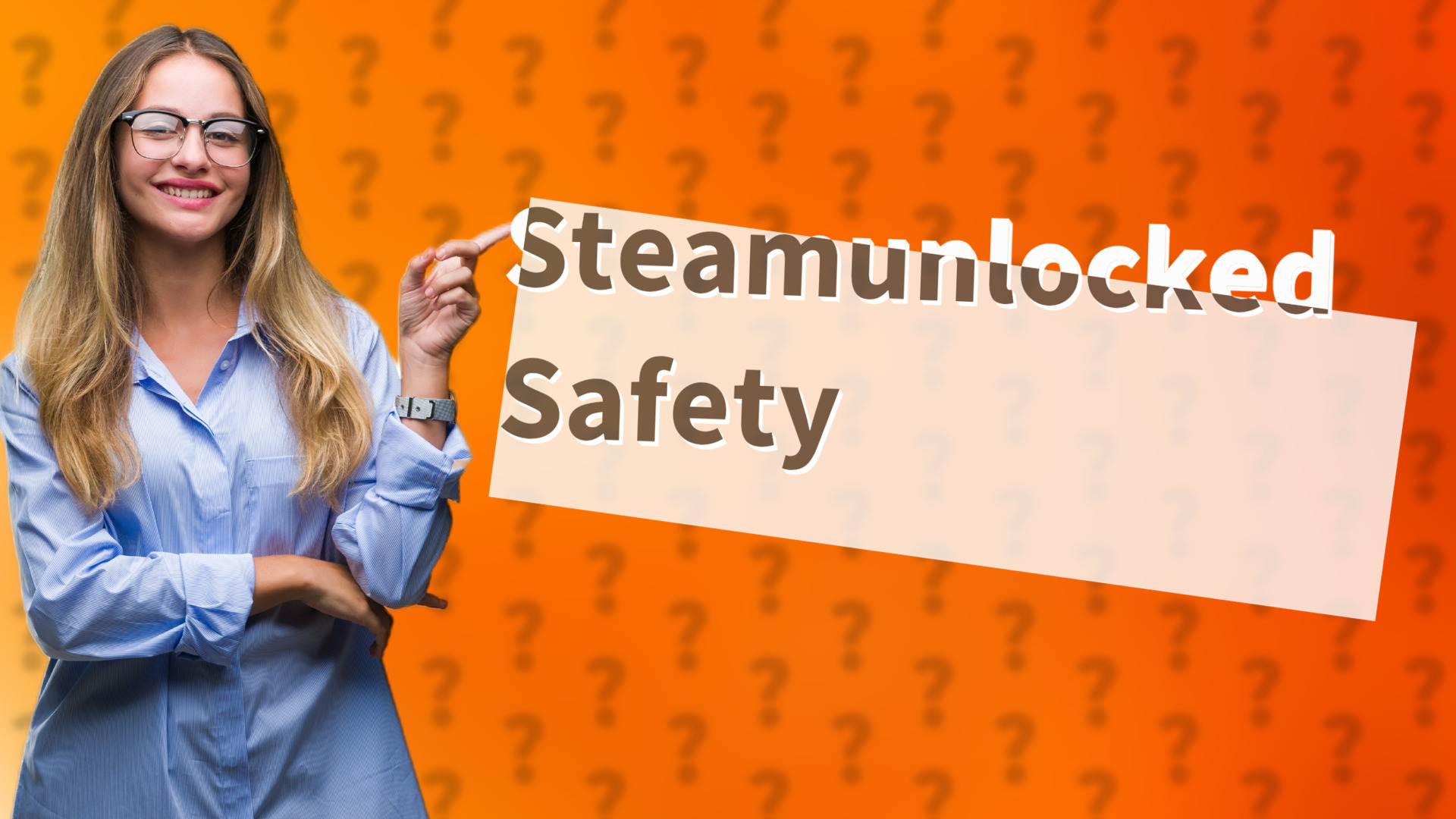 Steamunlocked Safety