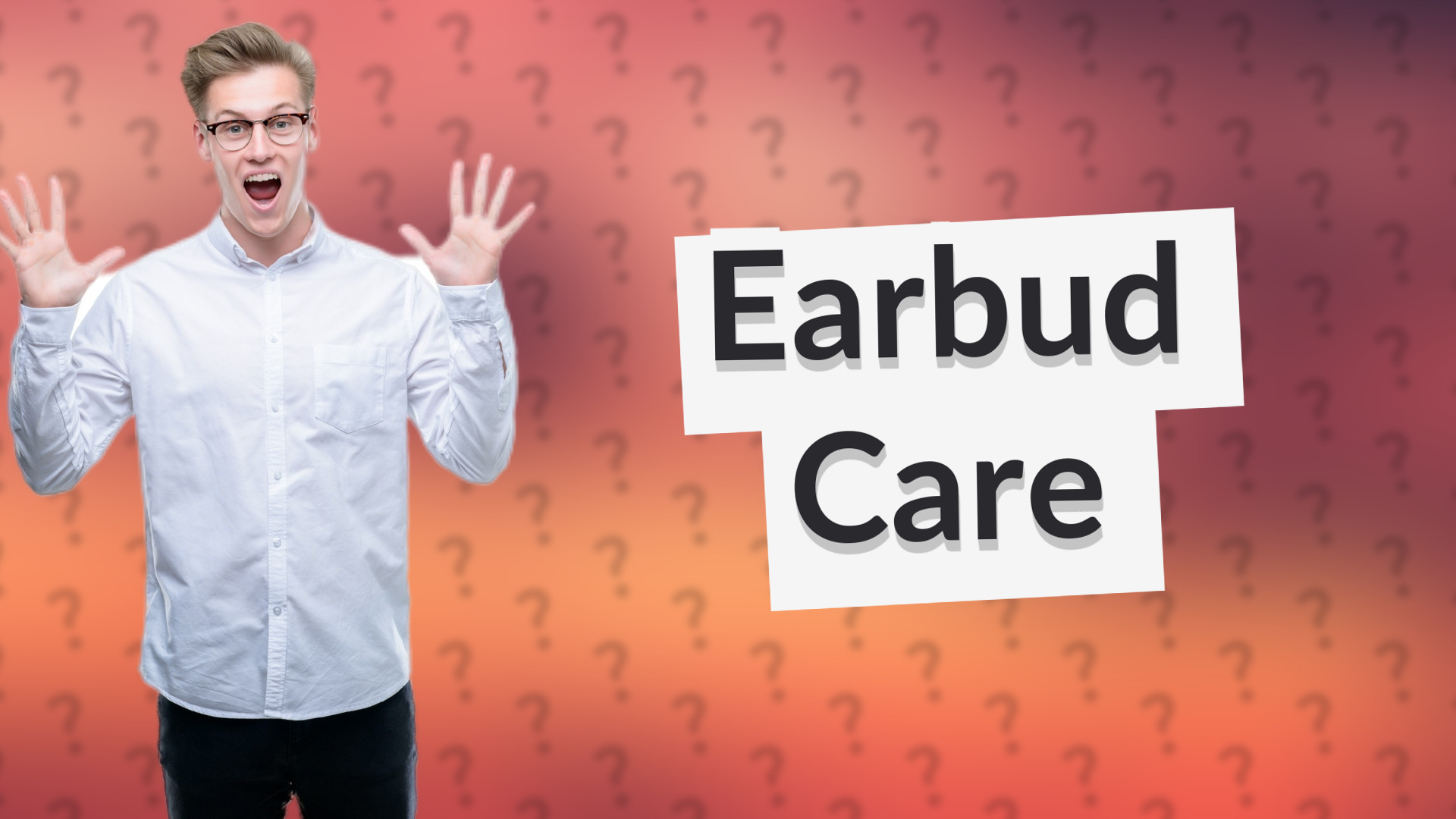 Earbud Care