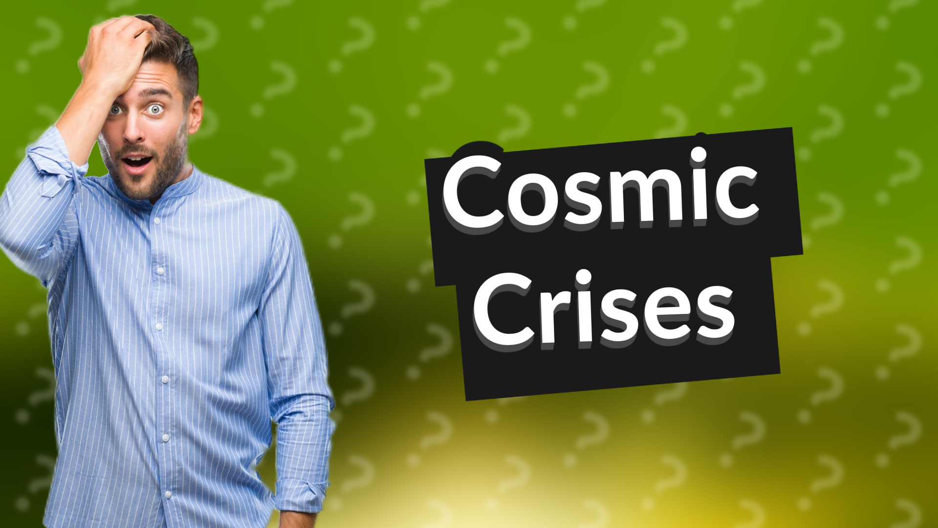 Cosmic Crises