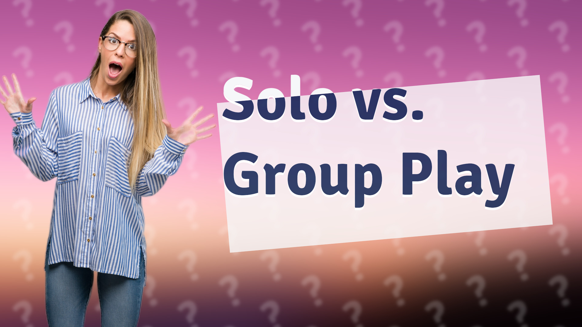 Solo vs. Group Play