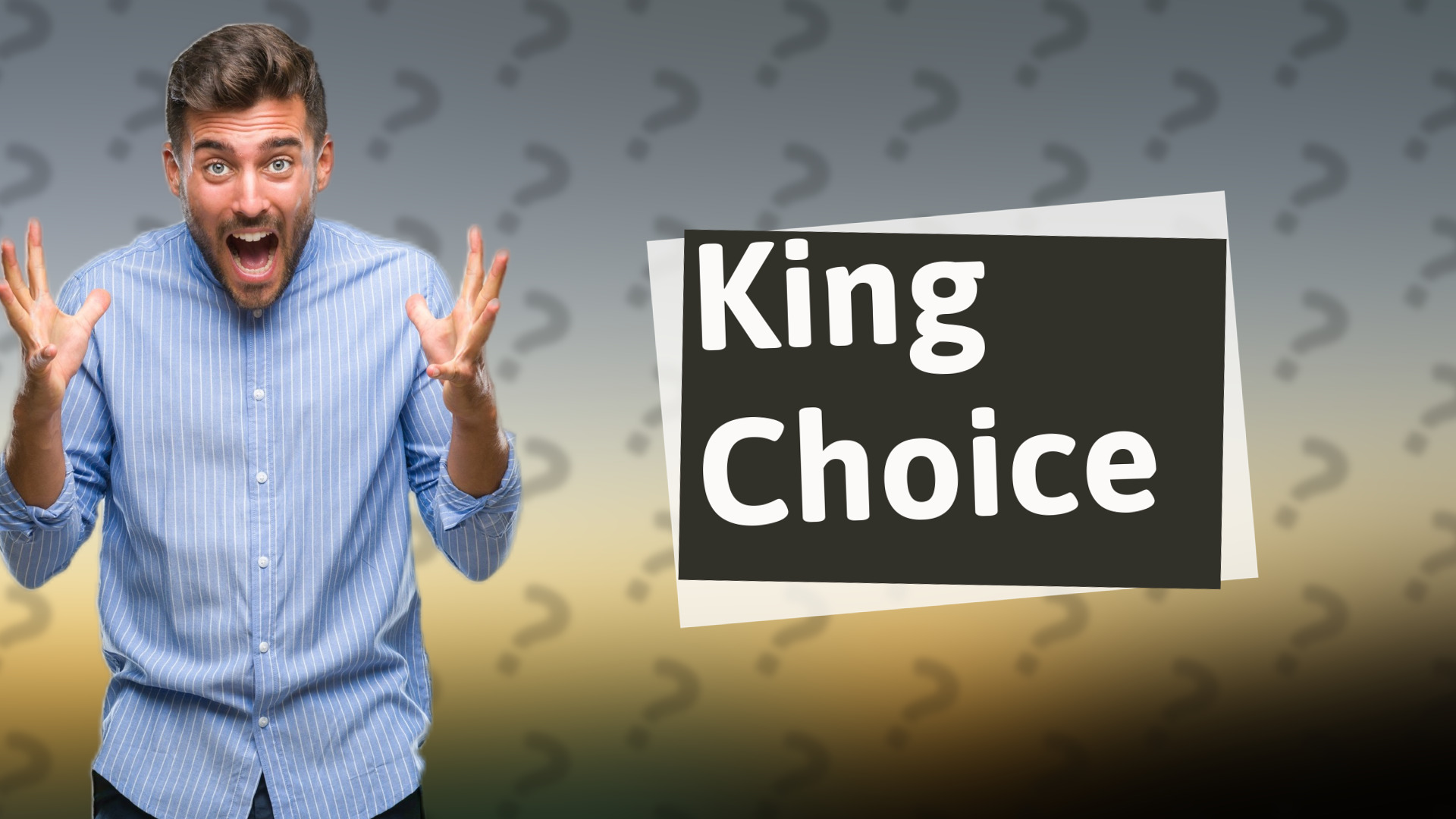 King Choice