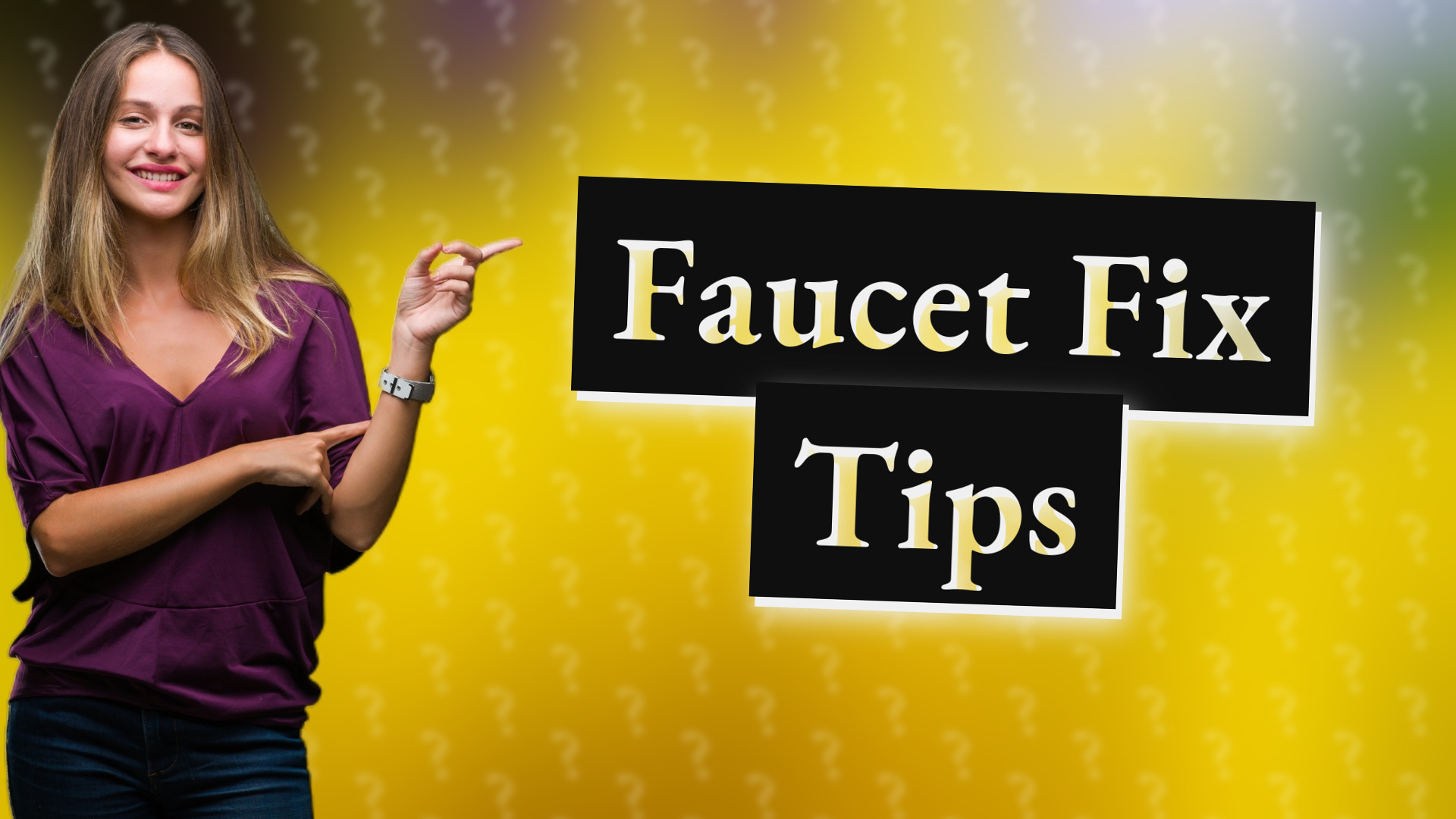 Faucet Fix Tips
