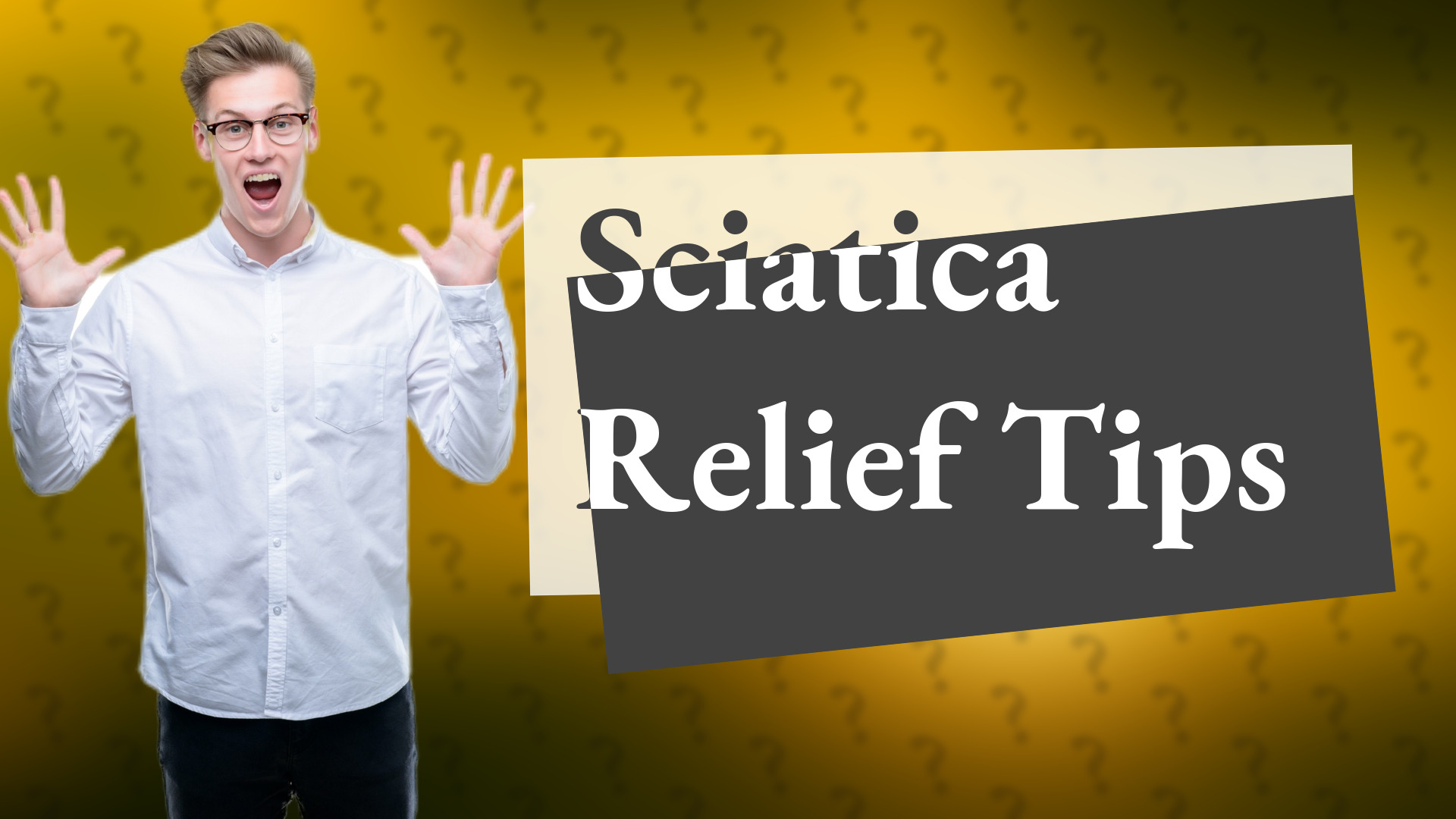 Sciatica Relief Tips