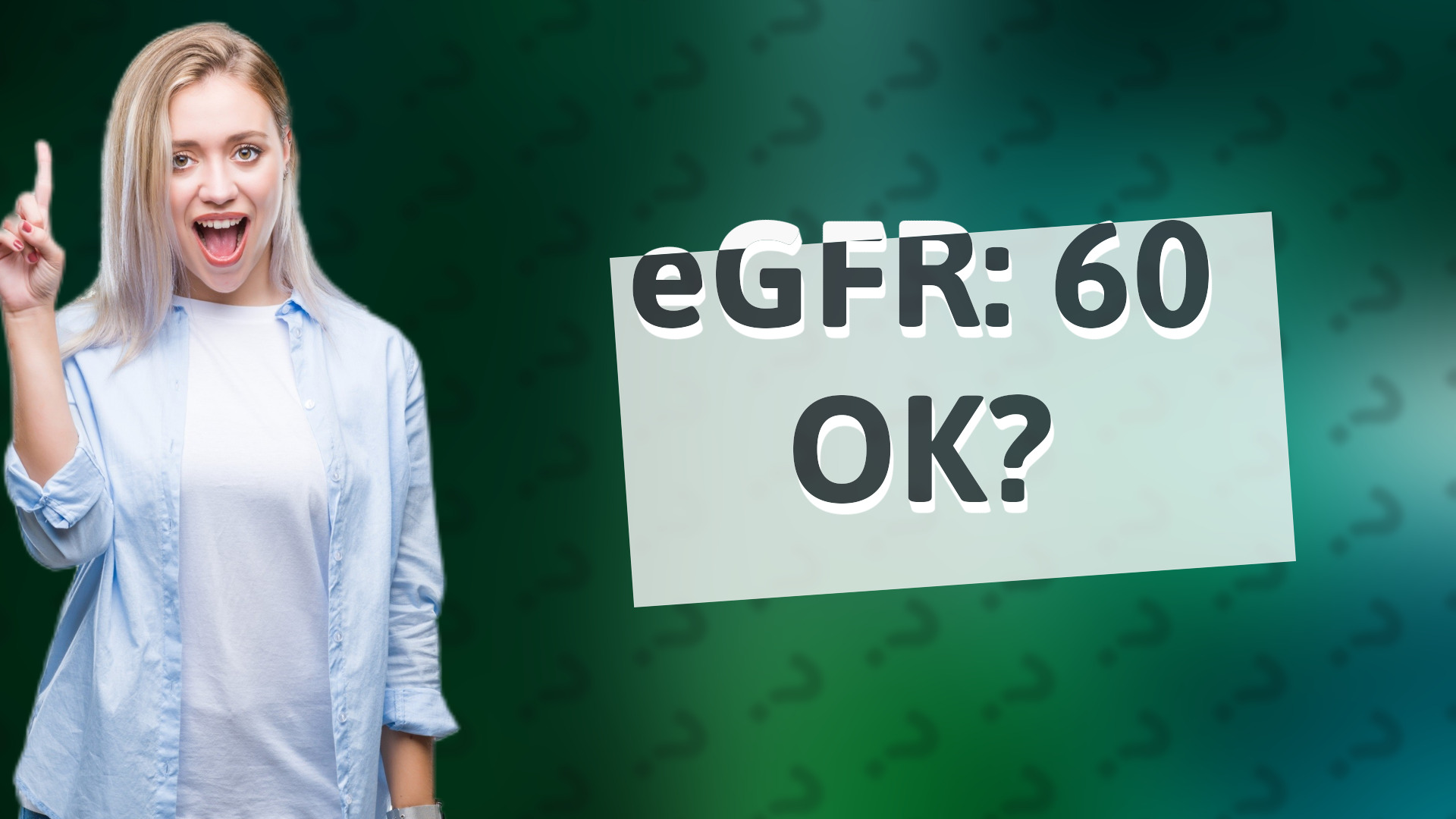 eGFR: 60 OK?