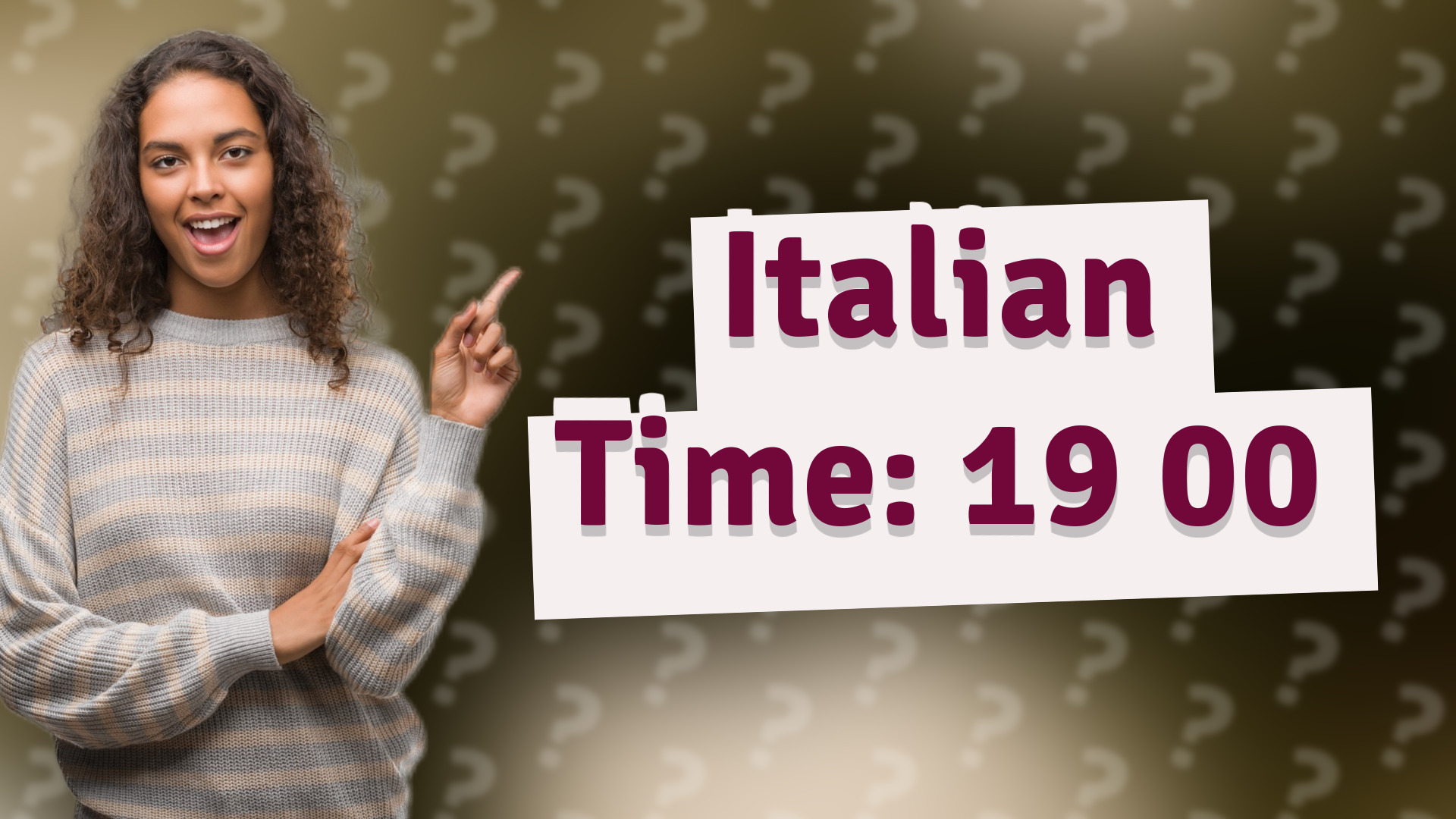 Italian Time: 19 00